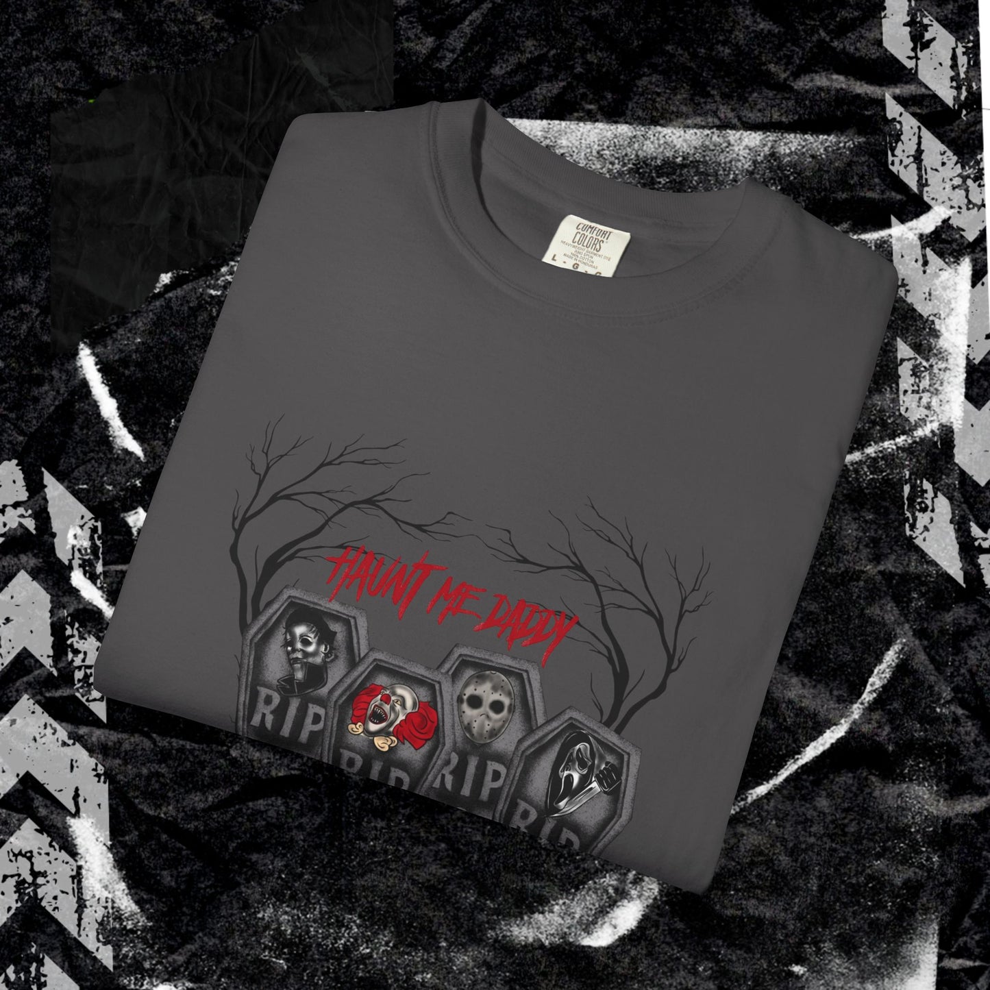 HAUNT ME DADDY (FRONT PRINT) - Unisex Garment-Dyed T-shirt.