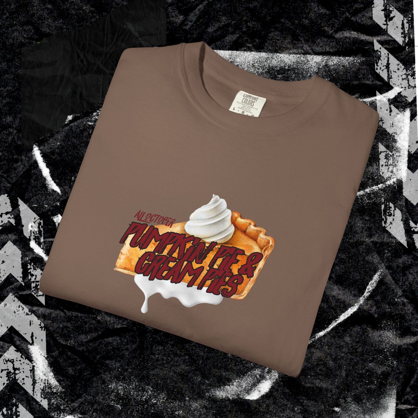 ALL OCTOBER PUMPKIN PIE & CREAM PIES - Unisex Garment-Dyed T-shirt.