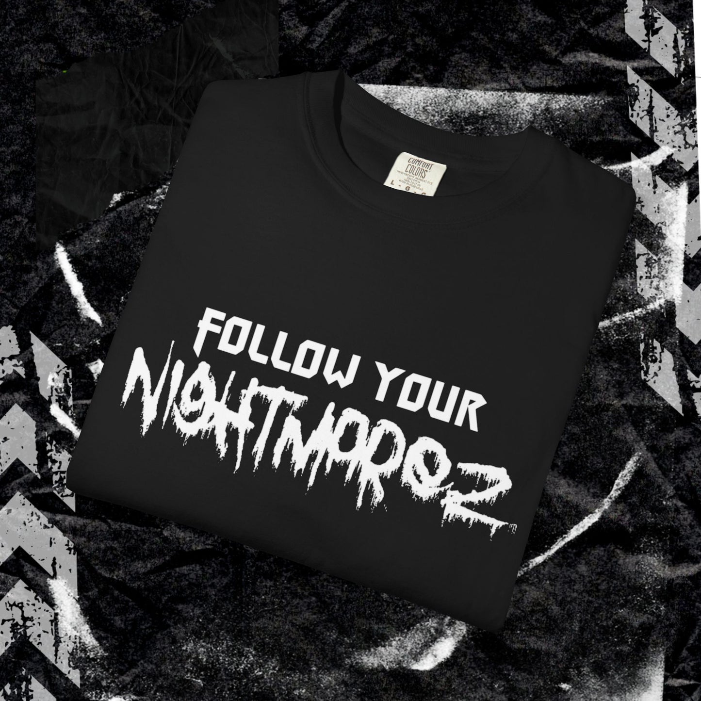 FOLLOW YOUR NIGHTMARES - Unisex Garment-Dyed T-shirt.