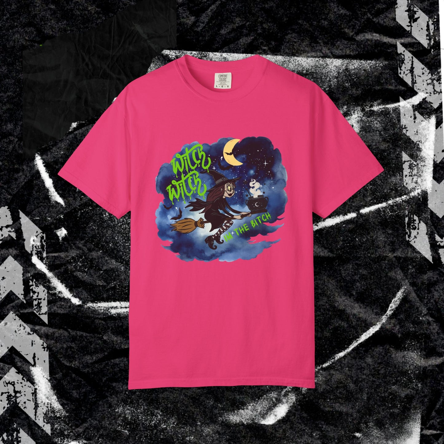 WITCH, WITCH, IM THE BITCH - Unisex Garment-Dyed T-shirt.