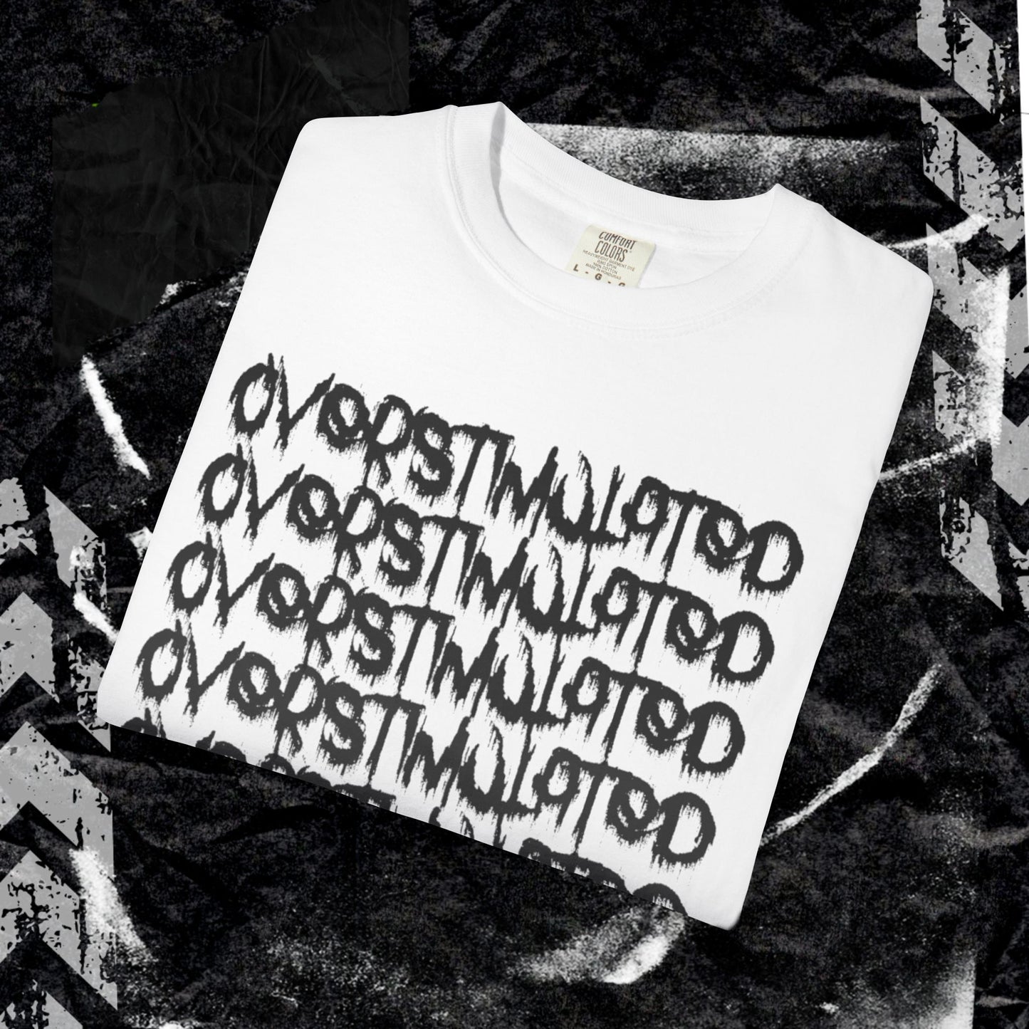 OVERSTIMULATED - Unisex Garment-Dyed T-shirt. Ll