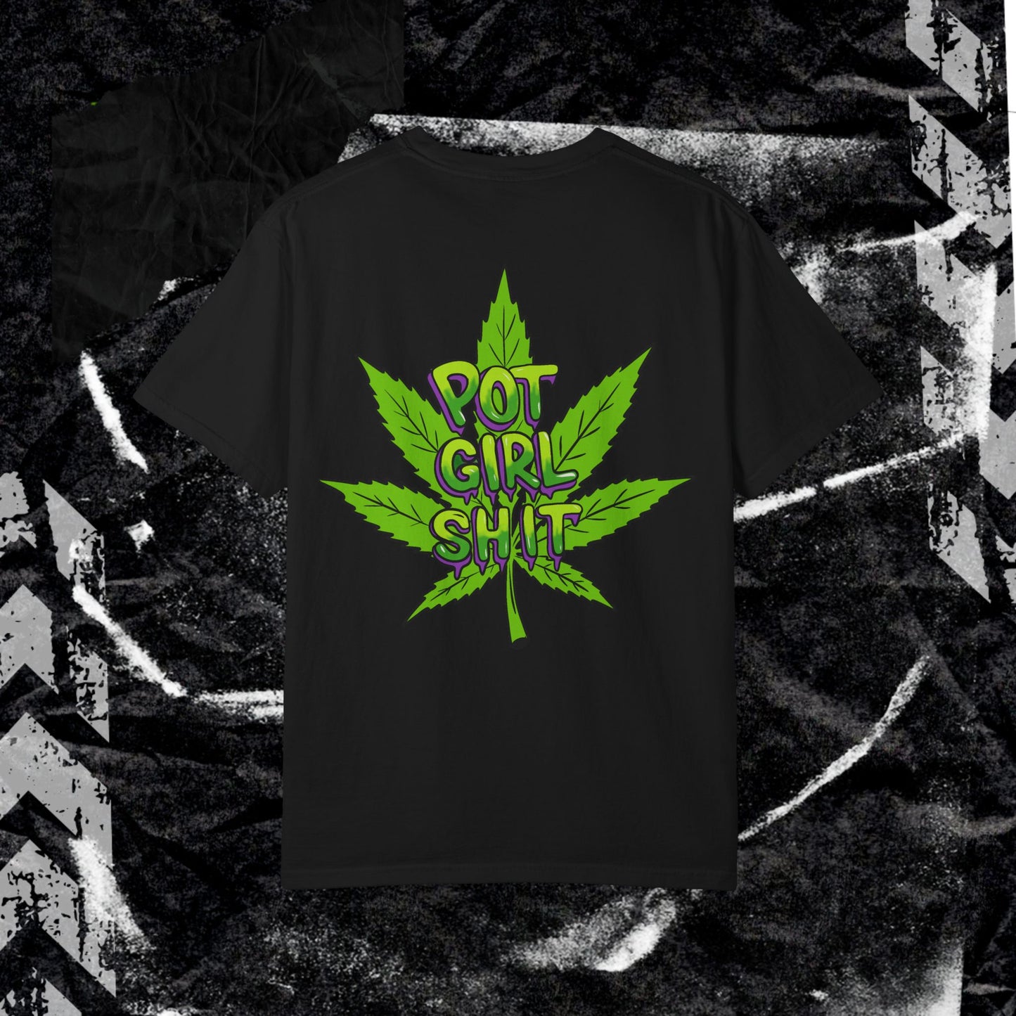 Pot Girl Shit - Unisex Garment-Dyed T-shirt. Ll