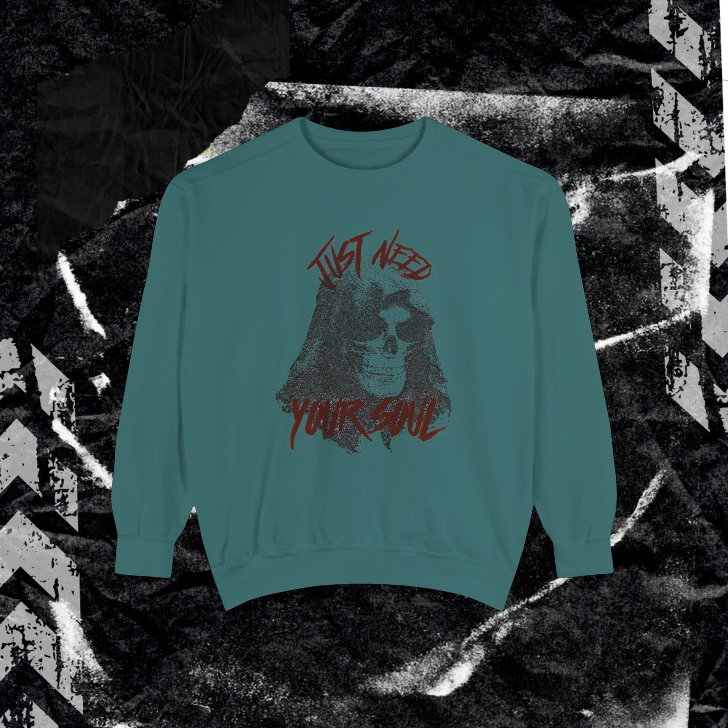 JUST NEED YOUR SOUL - Dyed Sweatshirt