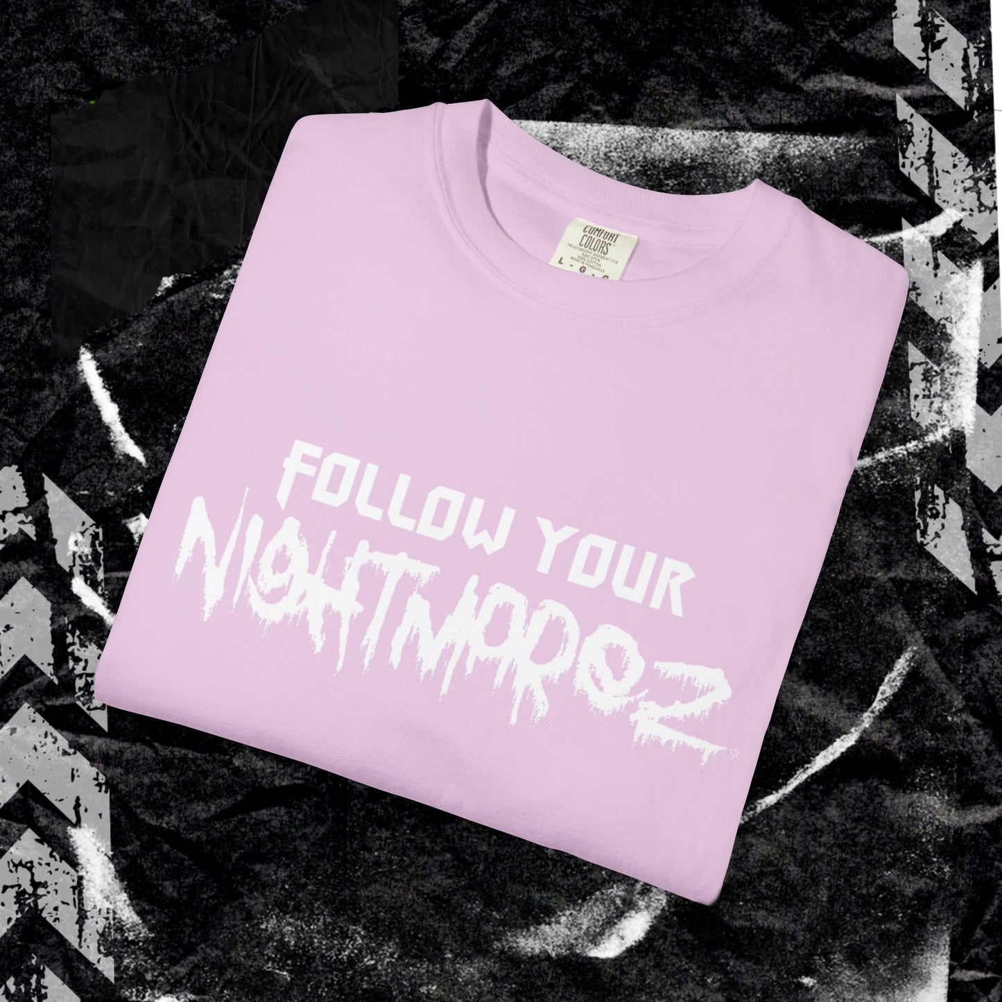 FOLLOW YOUR NIGHTMARES - Unisex Garment-Dyed T-shirt.