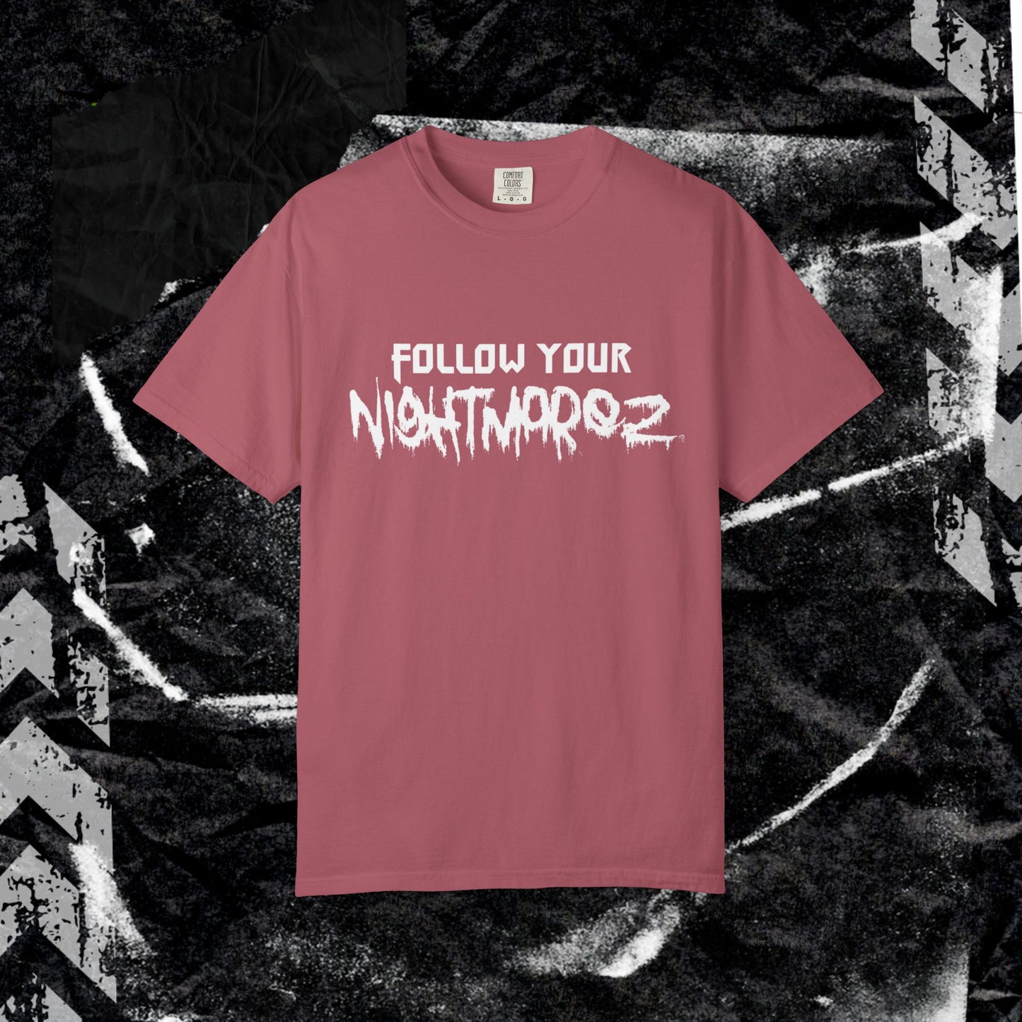 FOLLOW YOUR NIGHTMARES - Unisex Garment-Dyed T-shirt.