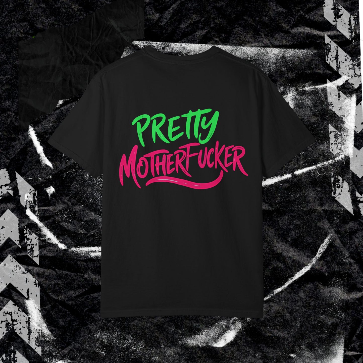 PRETTY MOTHERFUCKER - Unisex Garment-Dyed T-shirt. Ll