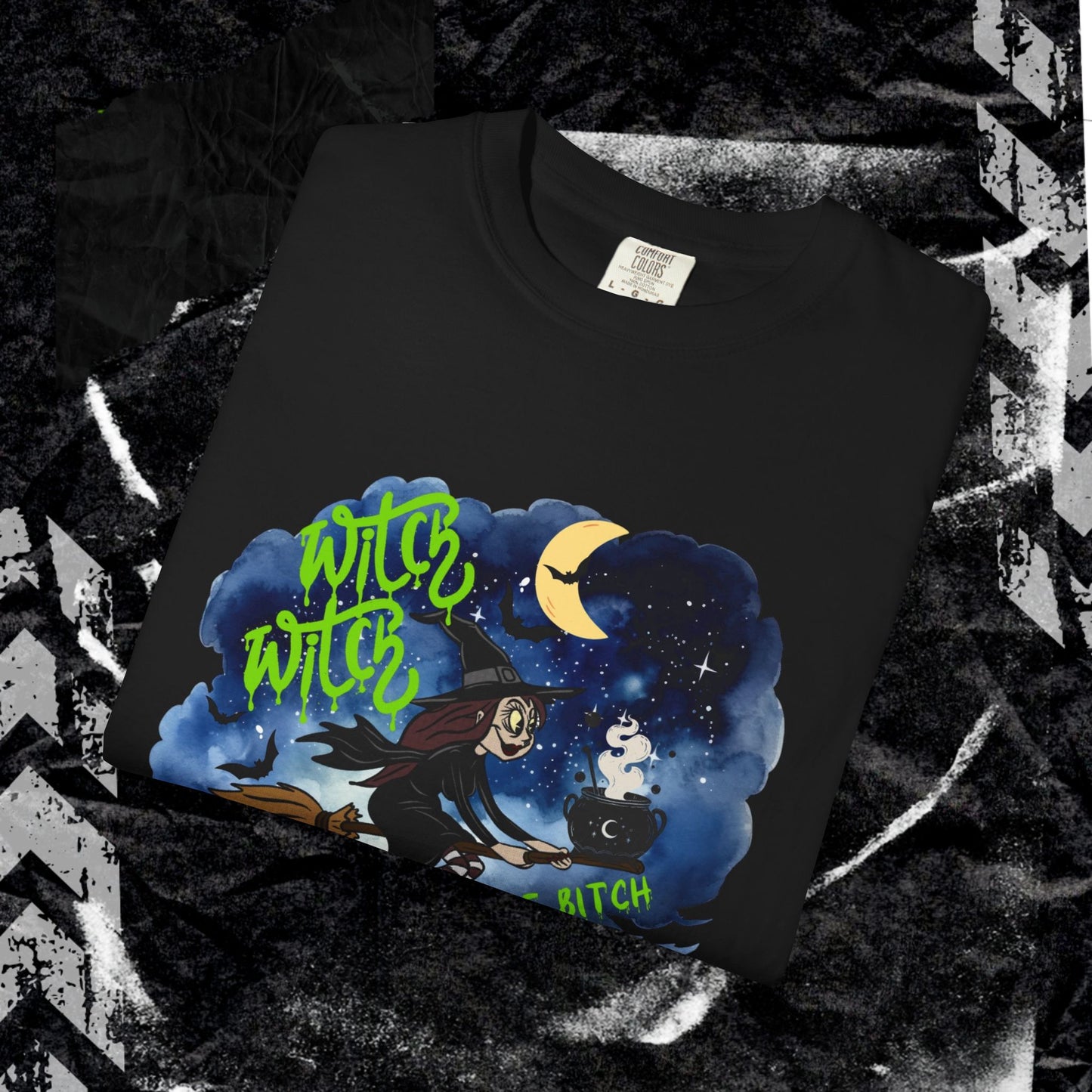 WITCH, WITCH, IM THE BITCH - Unisex Garment-Dyed T-shirt.