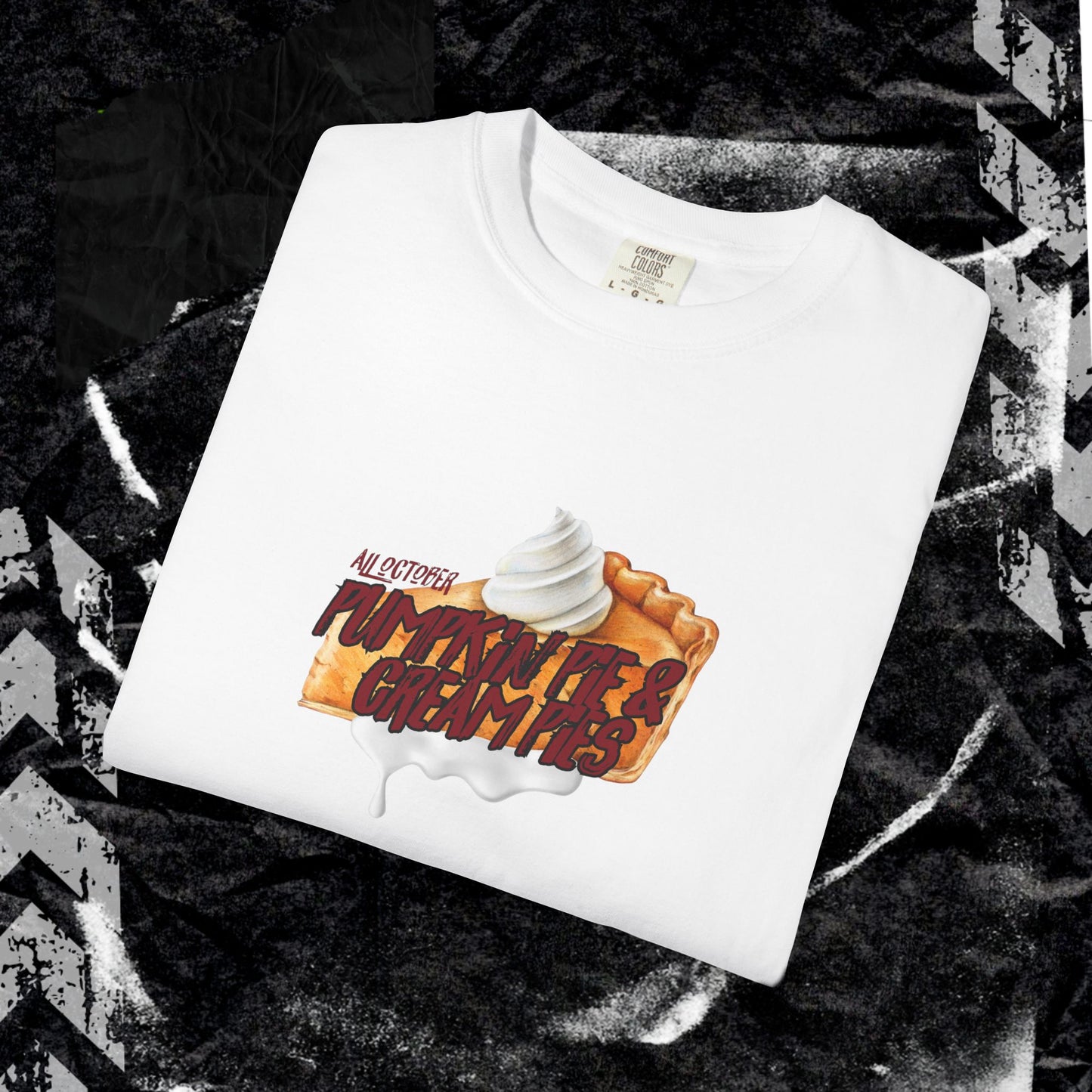 ALL OCTOBER PUMPKIN PIE & CREAM PIES - Unisex Garment-Dyed T-shirt.