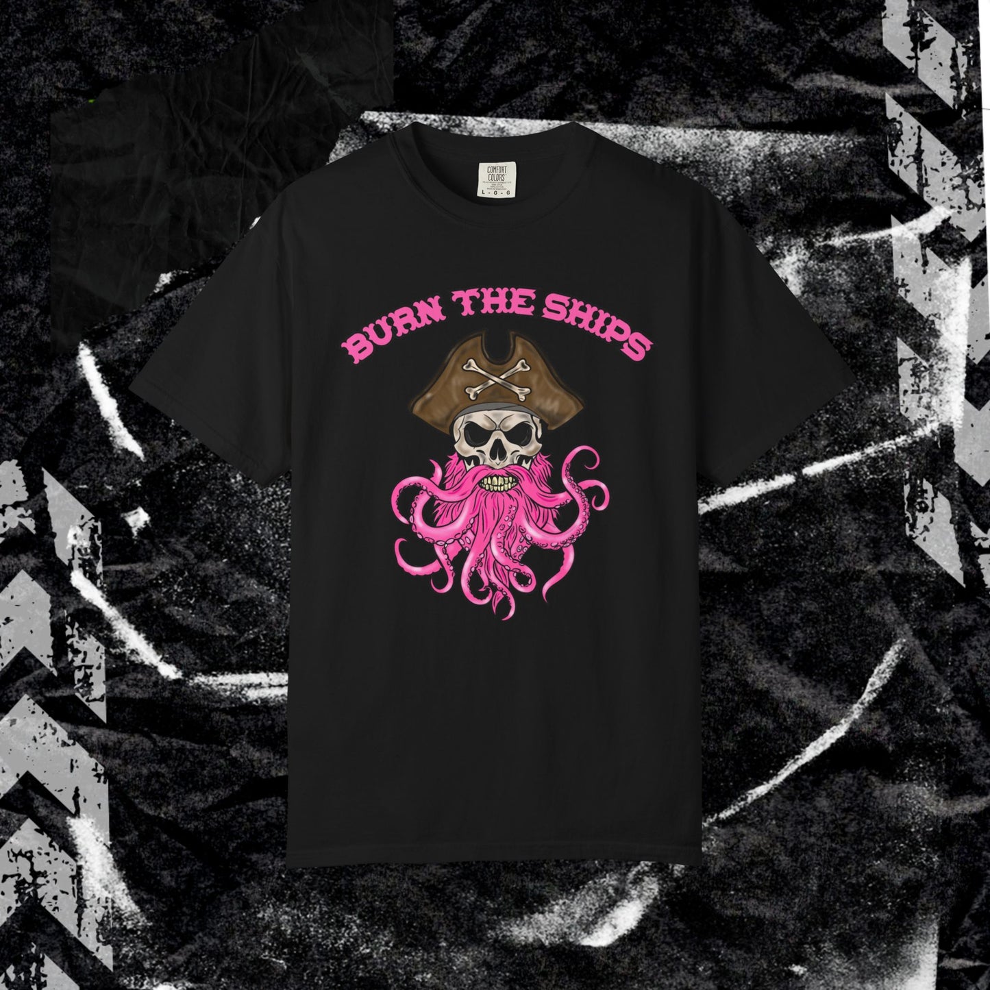 Burn The Ships - Unisex Garment-Dyed T-shirt.