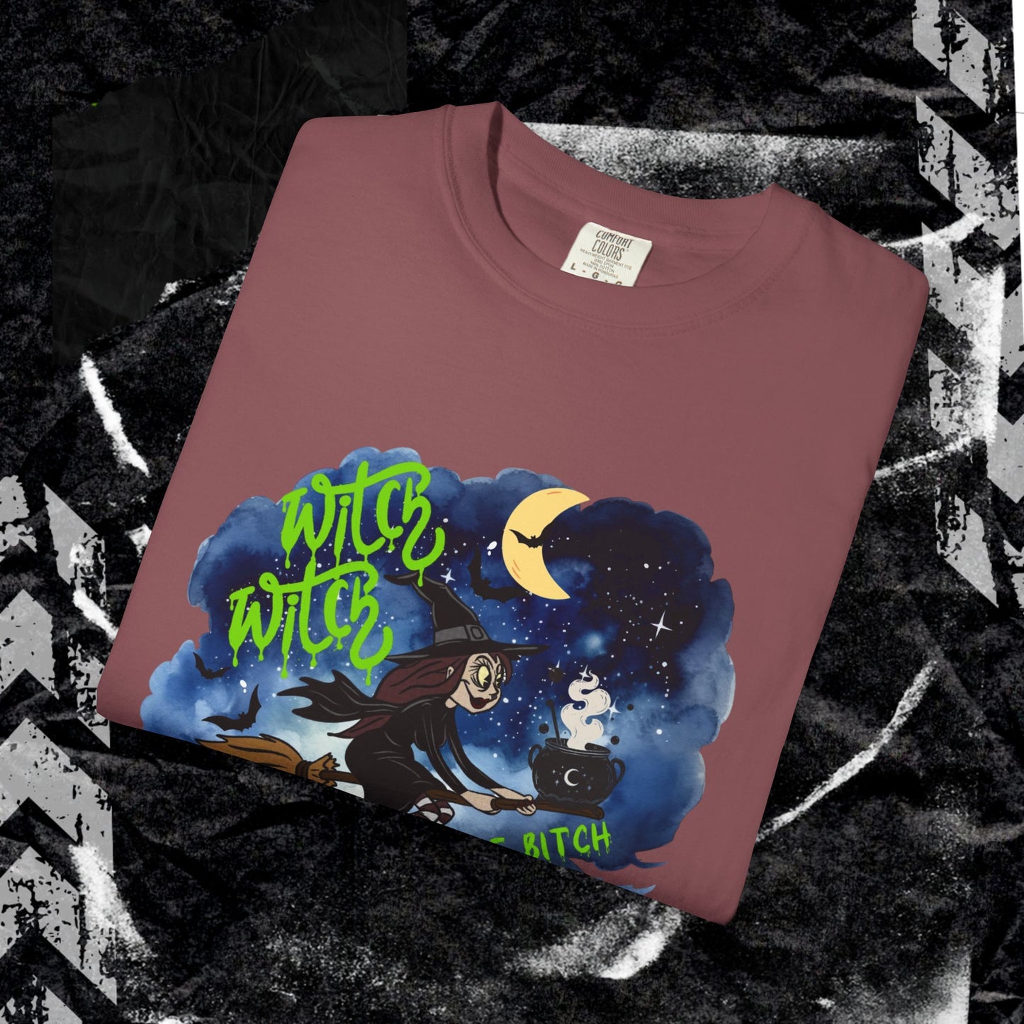 WITCH, WITCH, IM THE BITCH - Unisex Garment-Dyed T-shirt.