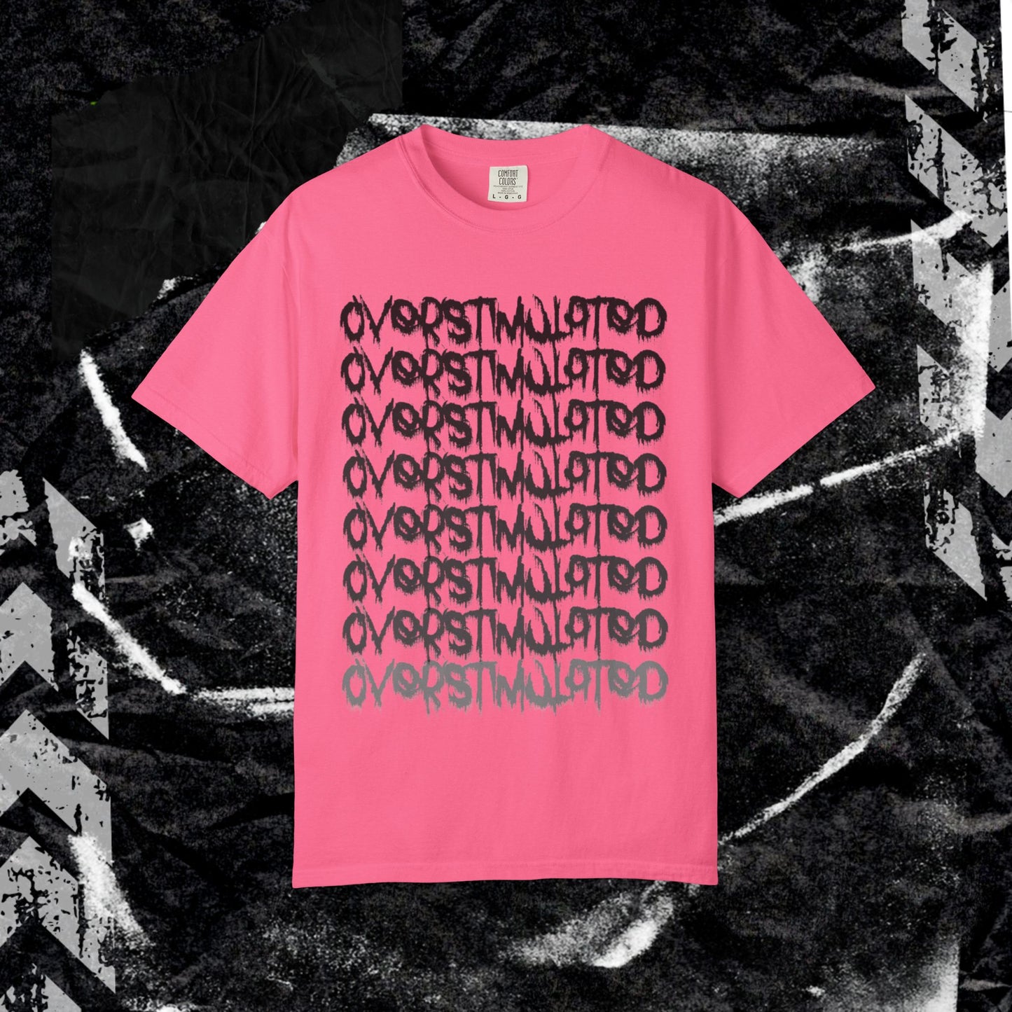 OVERSTIMULATED - Unisex Garment-Dyed T-shirt. Ll