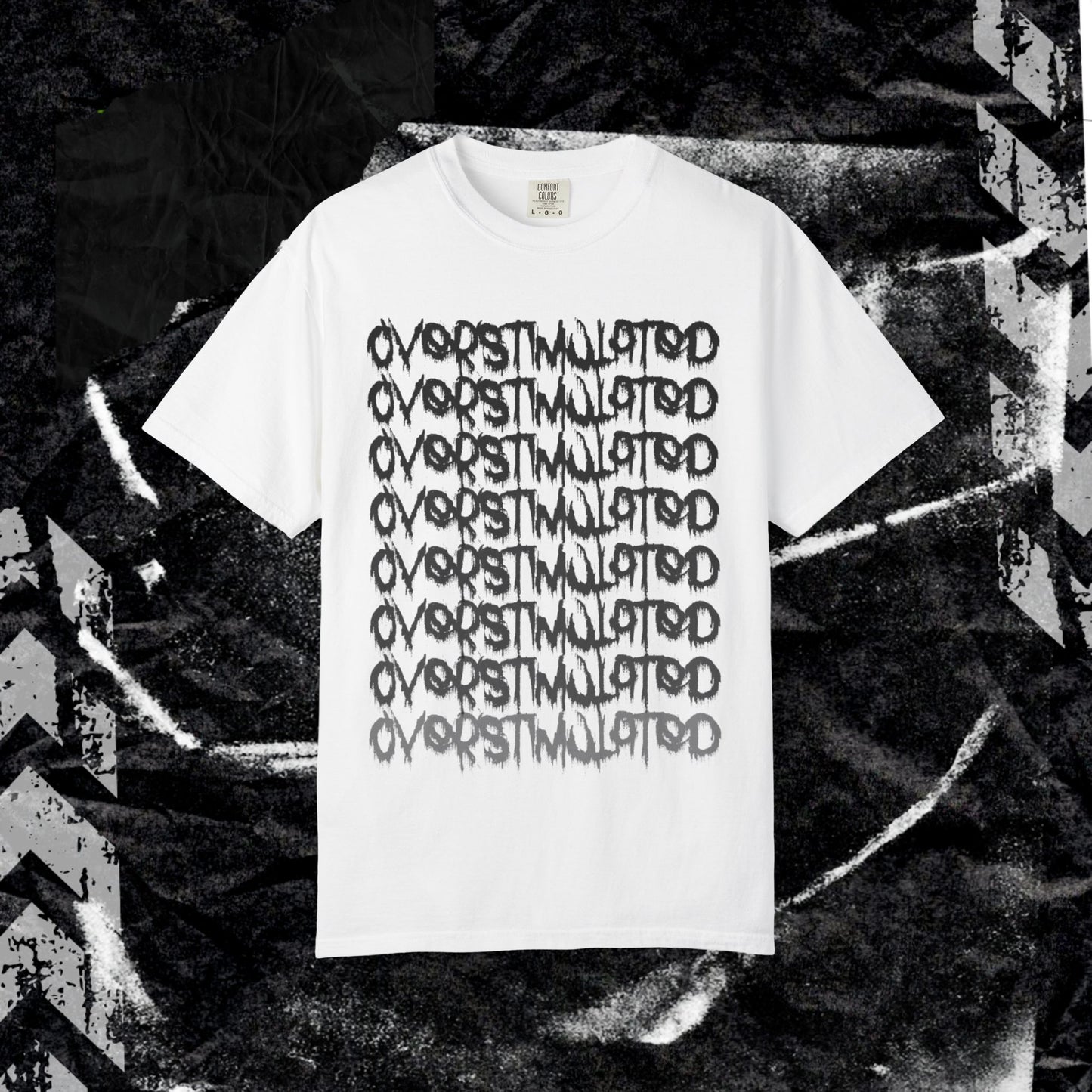 OVERSTIMULATED - Unisex Garment-Dyed T-shirt. Ll