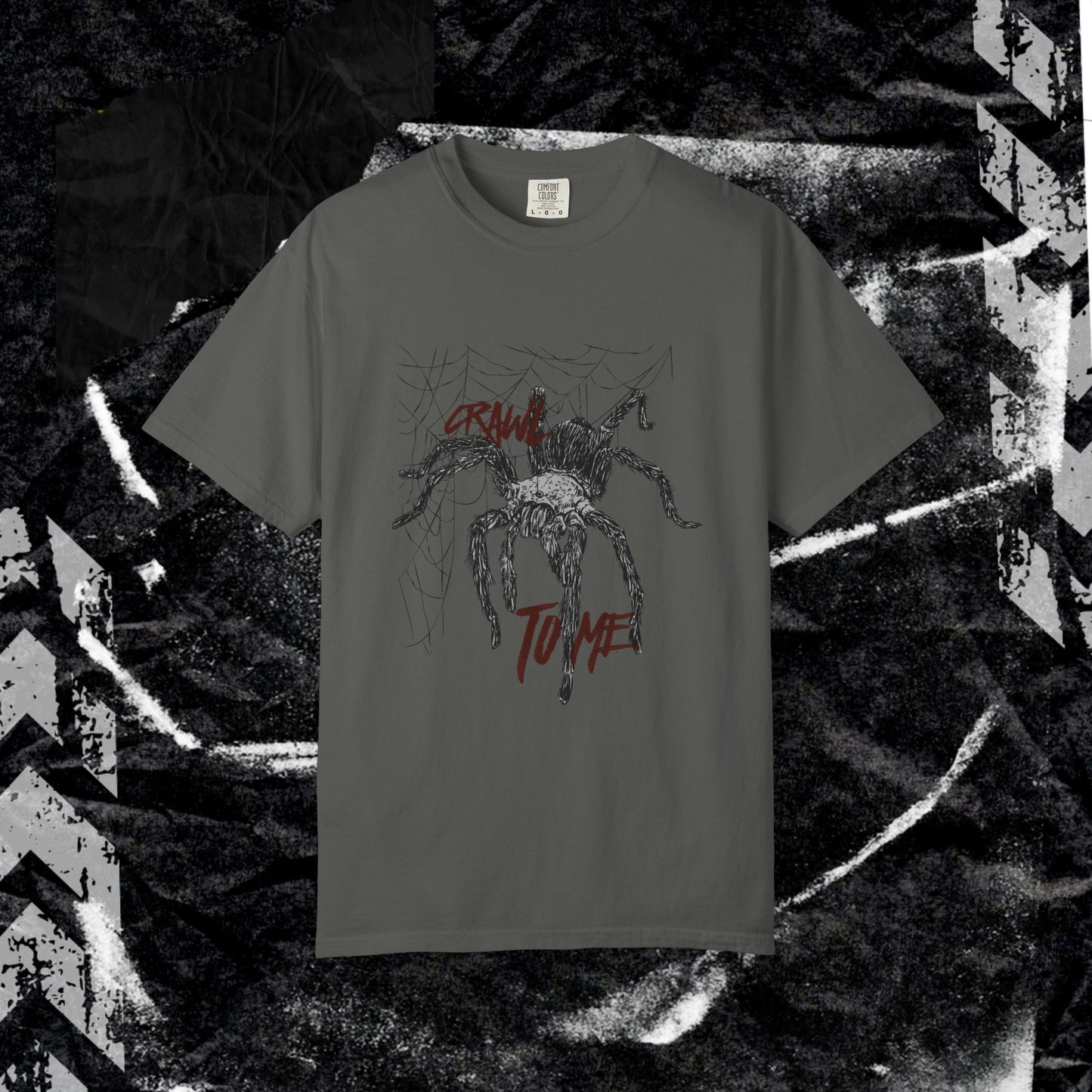 CRAWL TO ME - Unisex Garment-Dyed T-shirt.