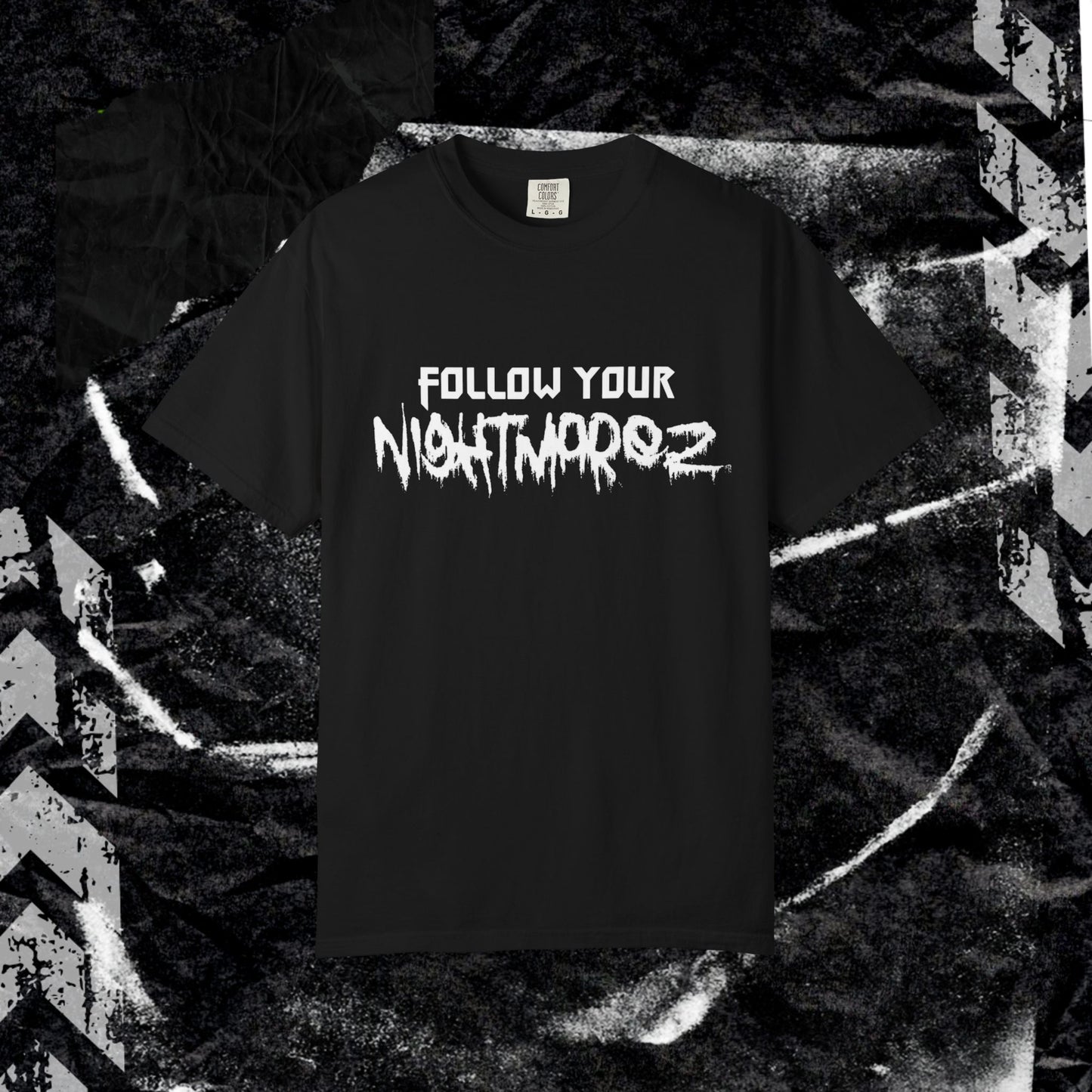 FOLLOW YOUR NIGHTMARES - Unisex Garment-Dyed T-shirt.