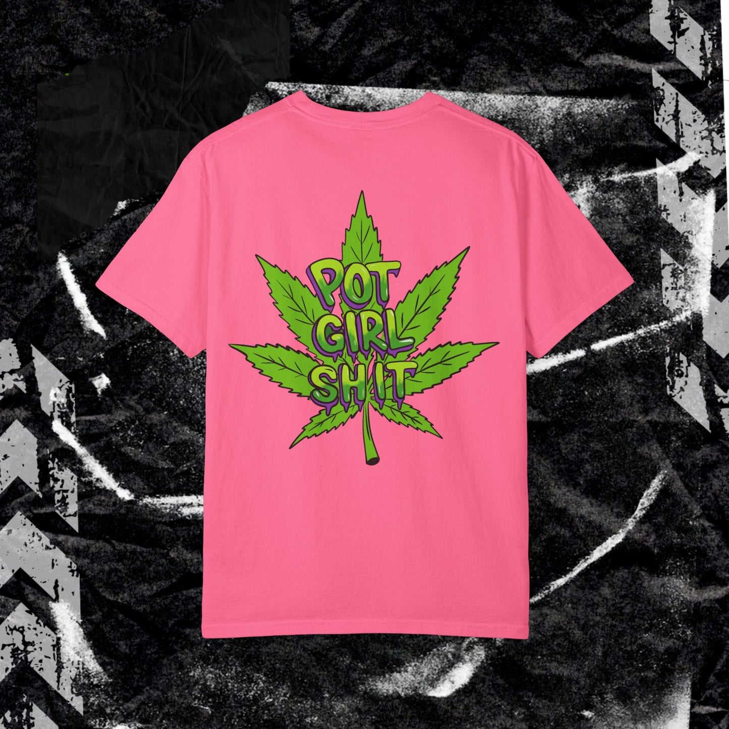 Pot Girl Shit - Unisex Garment-Dyed T-shirt. Ll