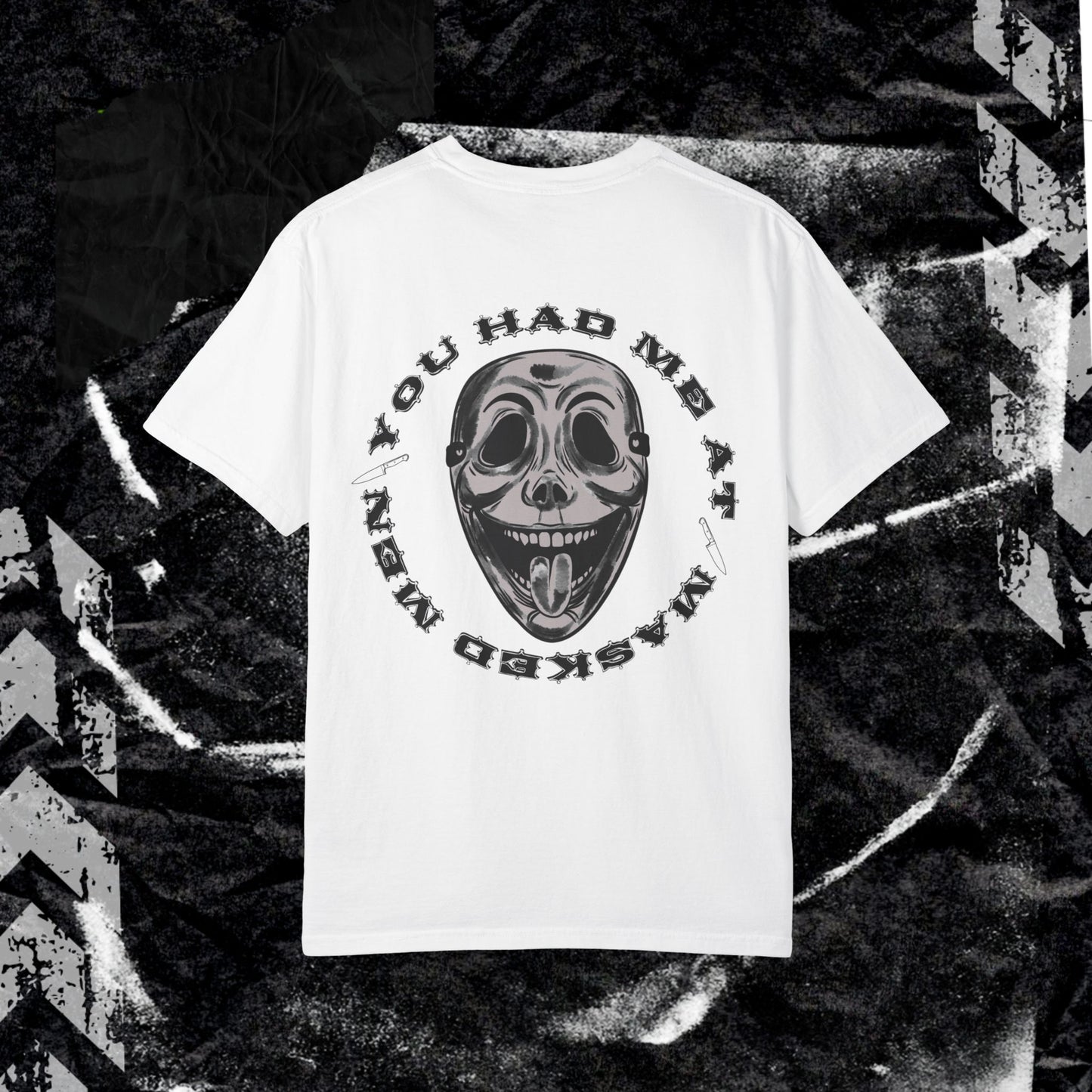 YOU HAD ME AT MASKED MEN (BACK PRINT)- Unisex Garment-Dyed T-shirt.