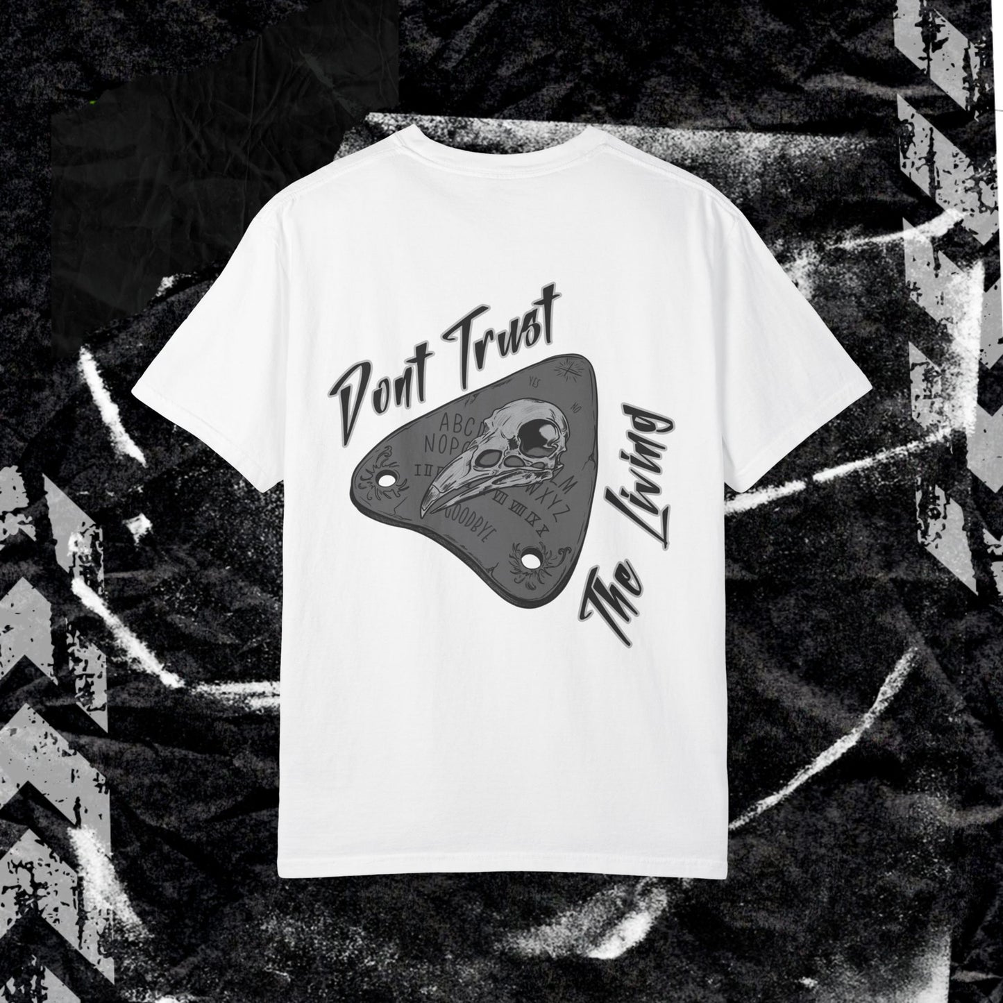 DONT TRUST THE LIVING - Unisex Garment-Dyed T-shirt.