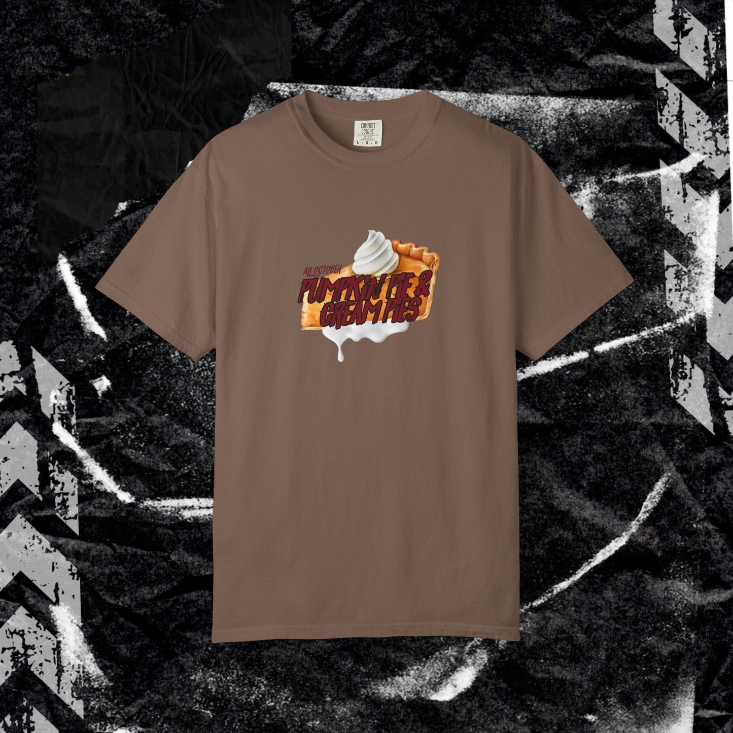 ALL OCTOBER PUMPKIN PIE & CREAM PIES - Unisex Garment-Dyed T-shirt.
