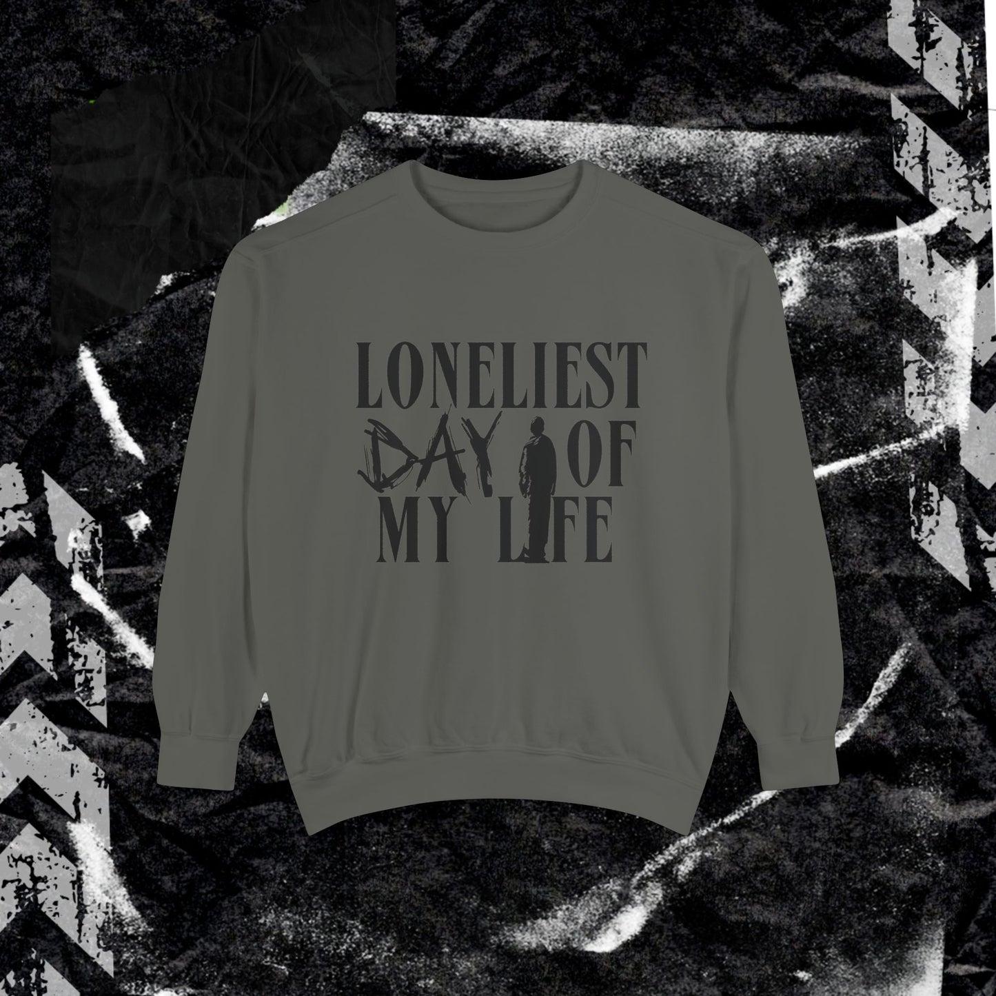 Loneliest Day - Dyed Sweatshirt