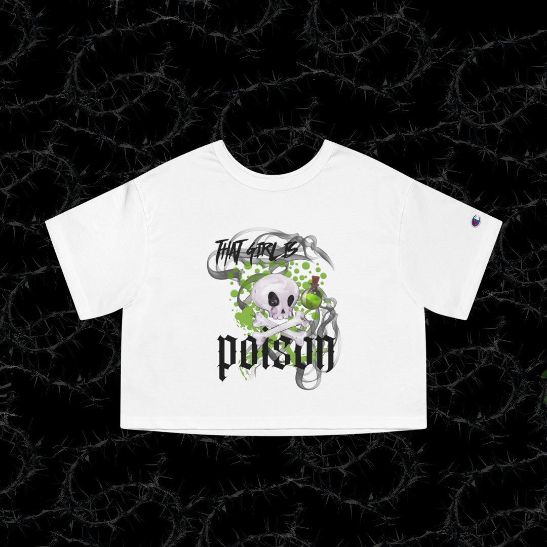 THAT GIRL IS POISON - Champion Women's Heritage Cropped T-Shirt