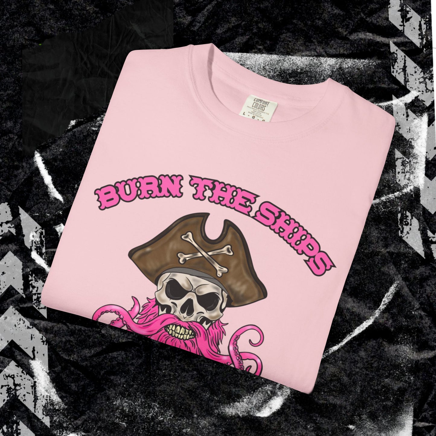 Burn The Ships - Unisex Garment-Dyed T-shirt.