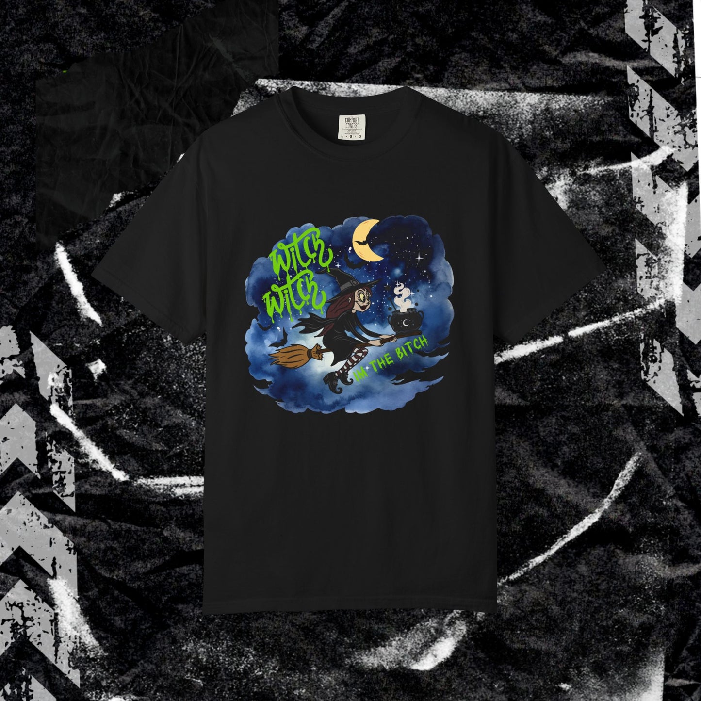 WITCH, WITCH, IM THE BITCH - Unisex Garment-Dyed T-shirt.