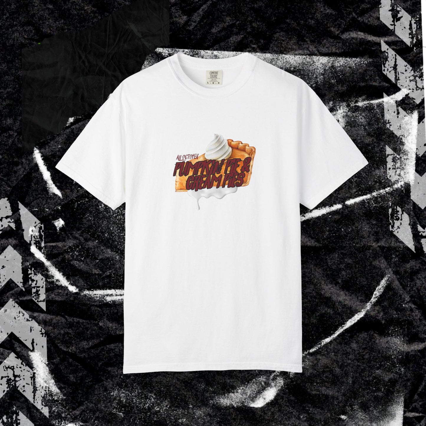 ALL OCTOBER PUMPKIN PIE & CREAM PIES - Unisex Garment-Dyed T-shirt.