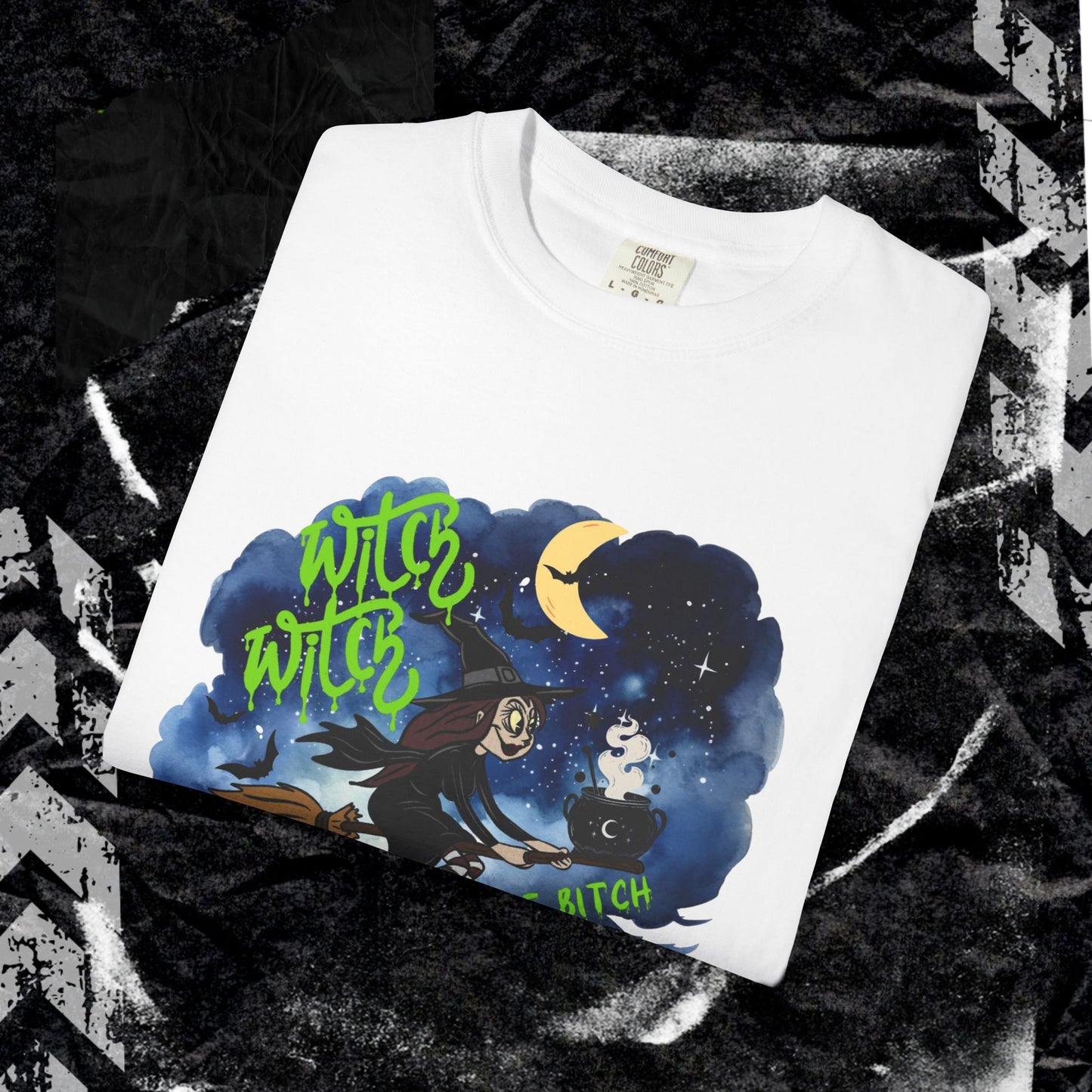 WITCH, WITCH, IM THE BITCH - Unisex Garment-Dyed T-shirt.