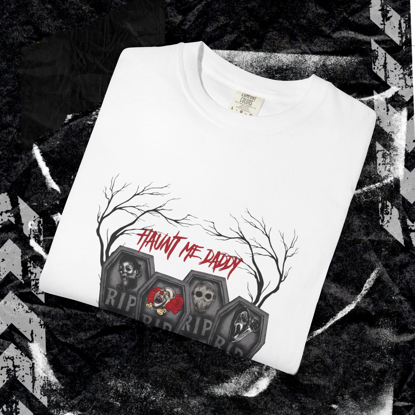 HAUNT ME DADDY (FRONT PRINT) - Unisex Garment-Dyed T-shirt.