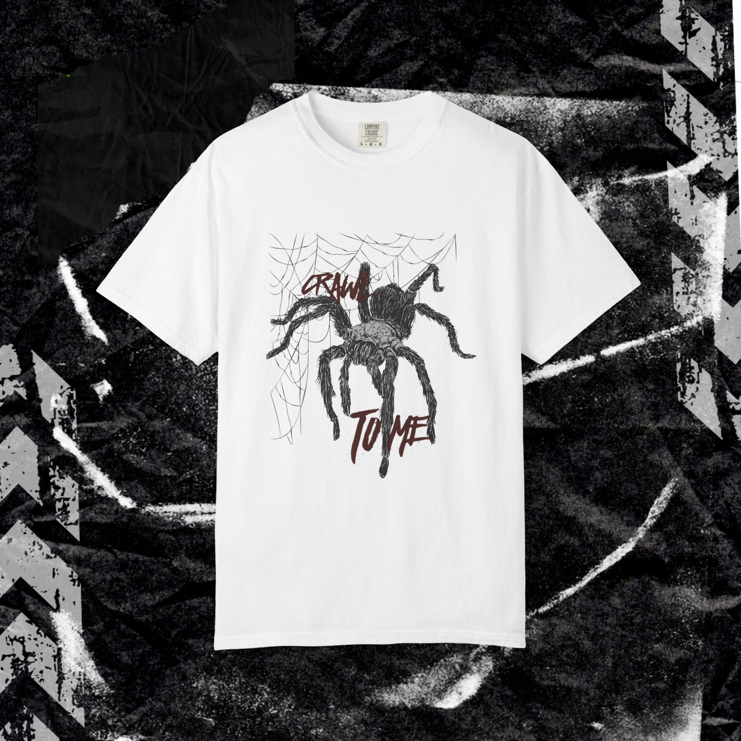 CRAWL TO ME - Unisex Garment-Dyed T-shirt.