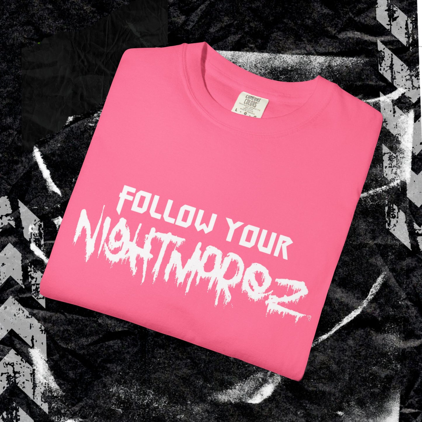 FOLLOW YOUR NIGHTMARES - Unisex Garment-Dyed T-shirt.