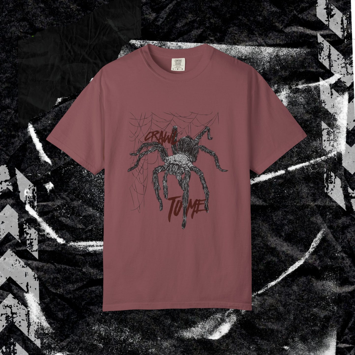 CRAWL TO ME - Unisex Garment-Dyed T-shirt.