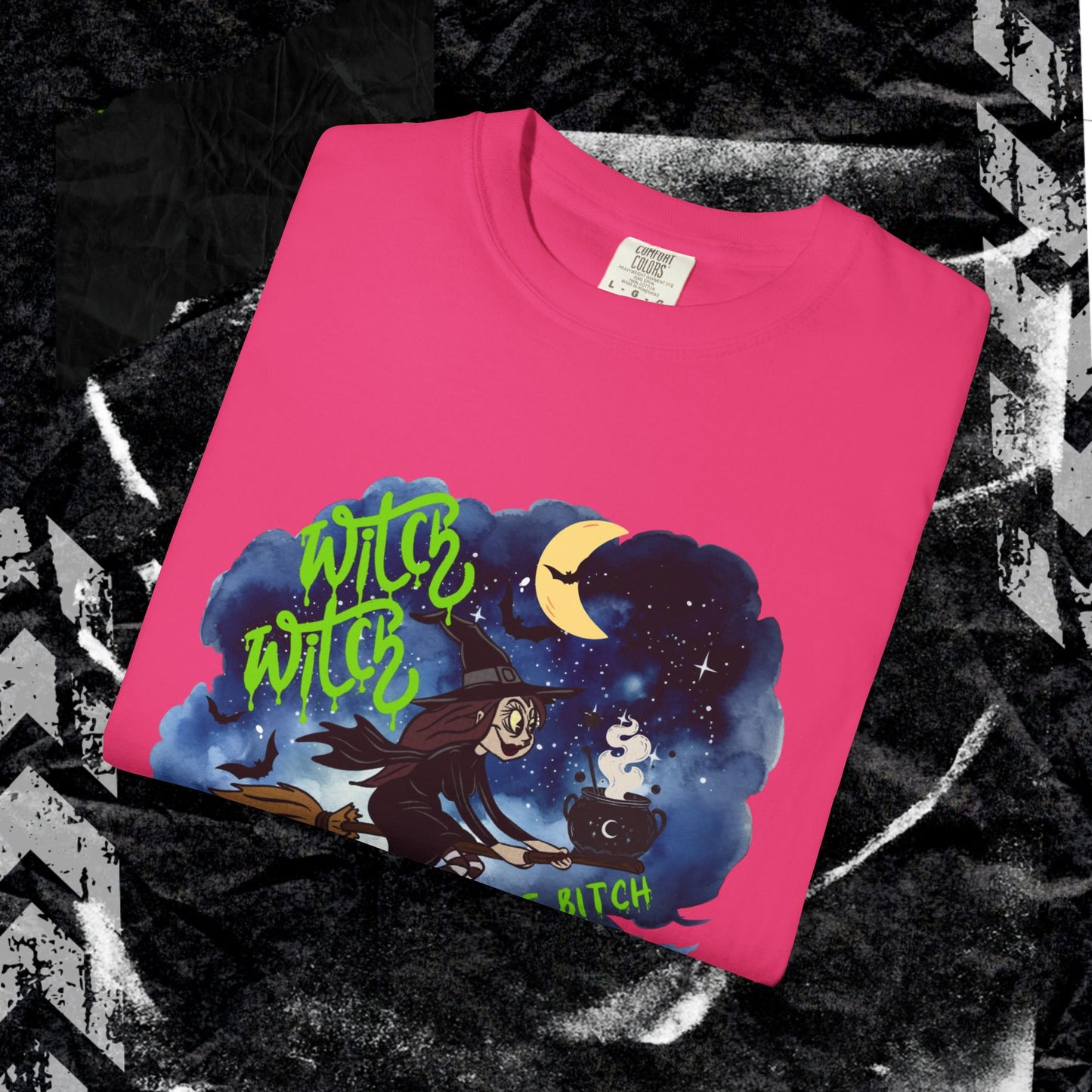 WITCH, WITCH, IM THE BITCH - Unisex Garment-Dyed T-shirt.