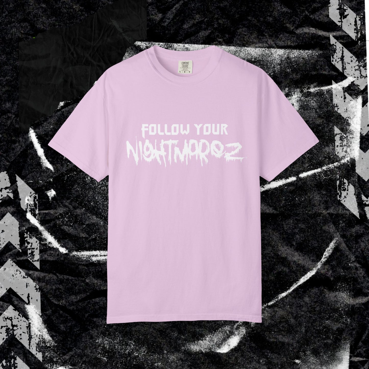 FOLLOW YOUR NIGHTMARES - Unisex Garment-Dyed T-shirt.