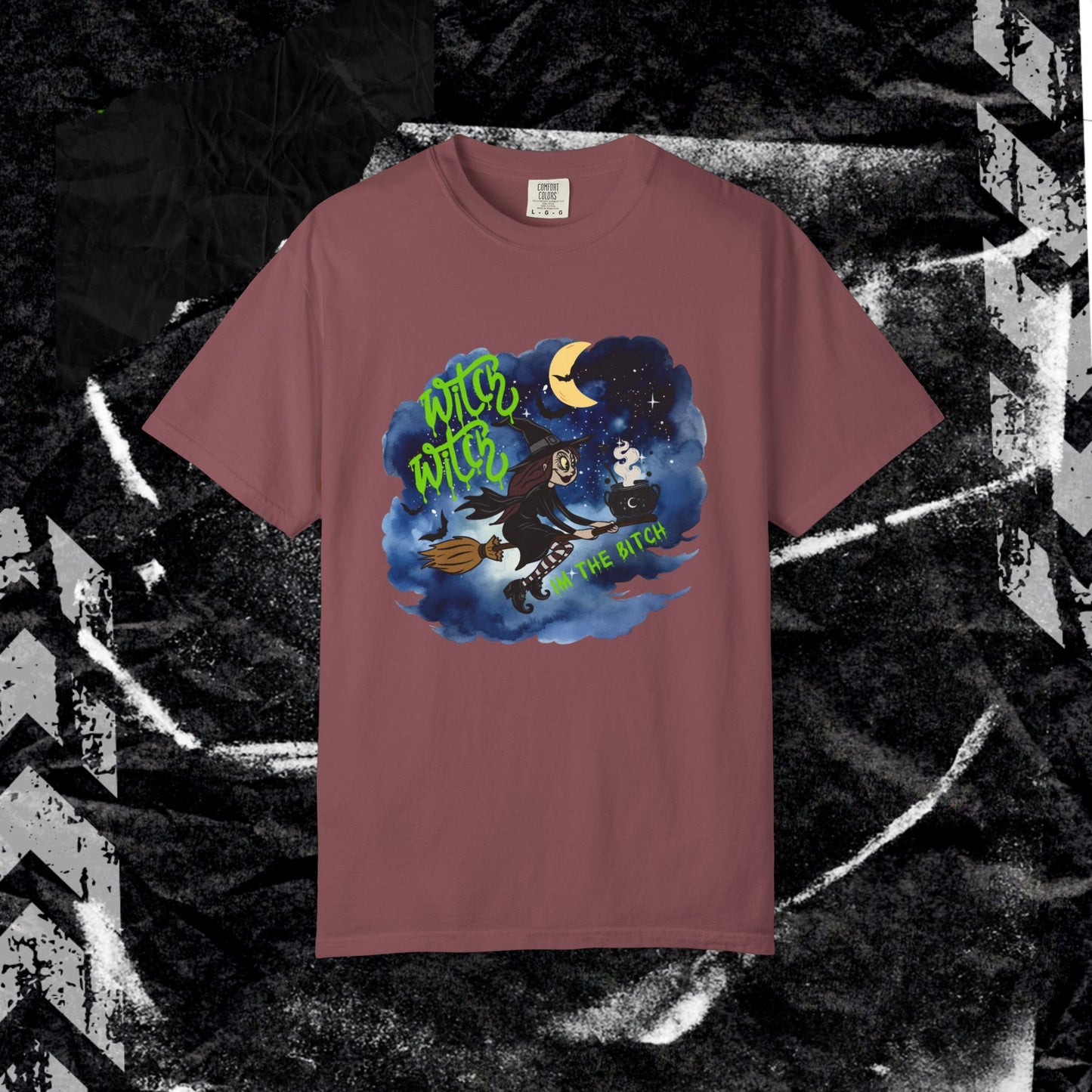 WITCH, WITCH, IM THE BITCH - Unisex Garment-Dyed T-shirt.