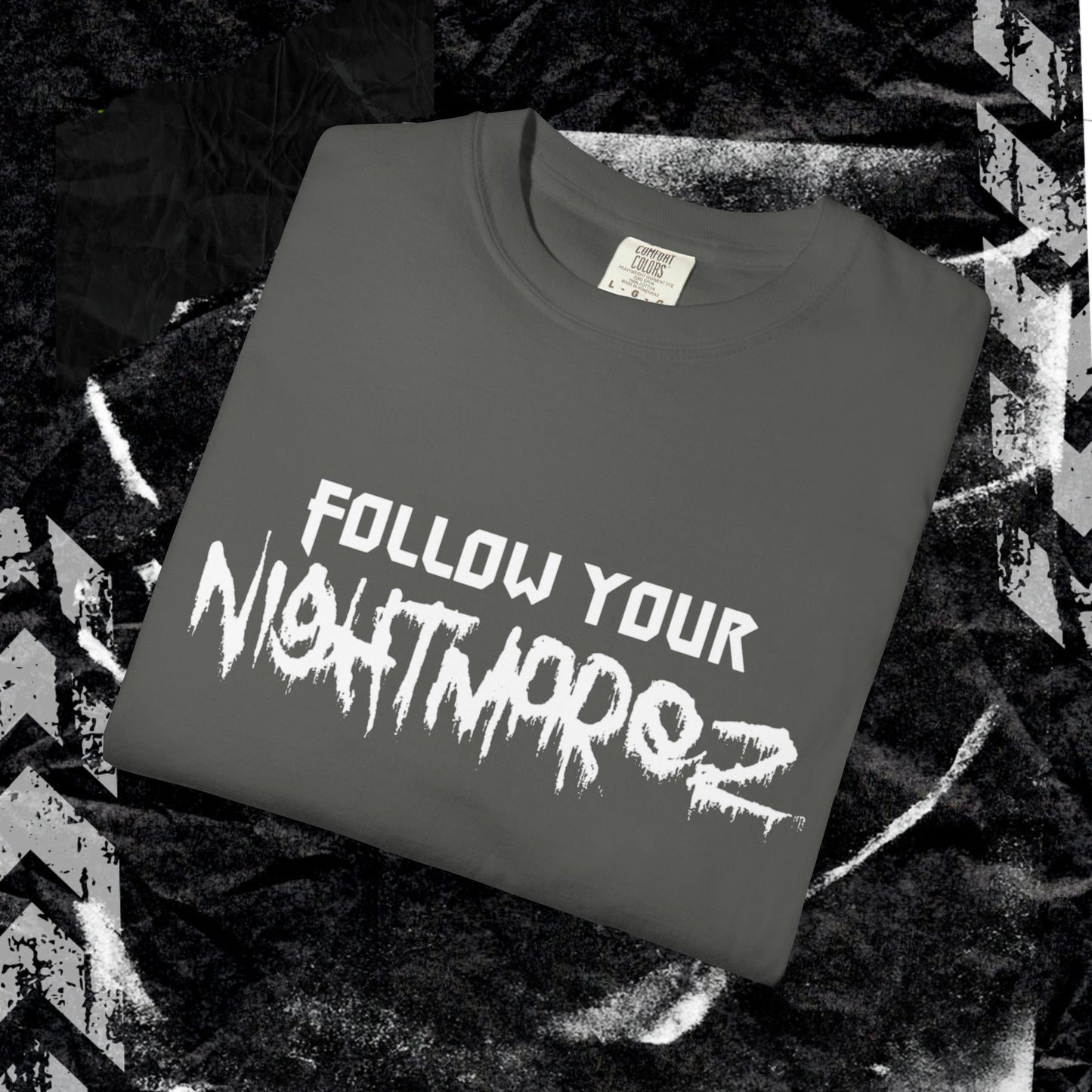 FOLLOW YOUR NIGHTMARES - Unisex Garment-Dyed T-shirt.