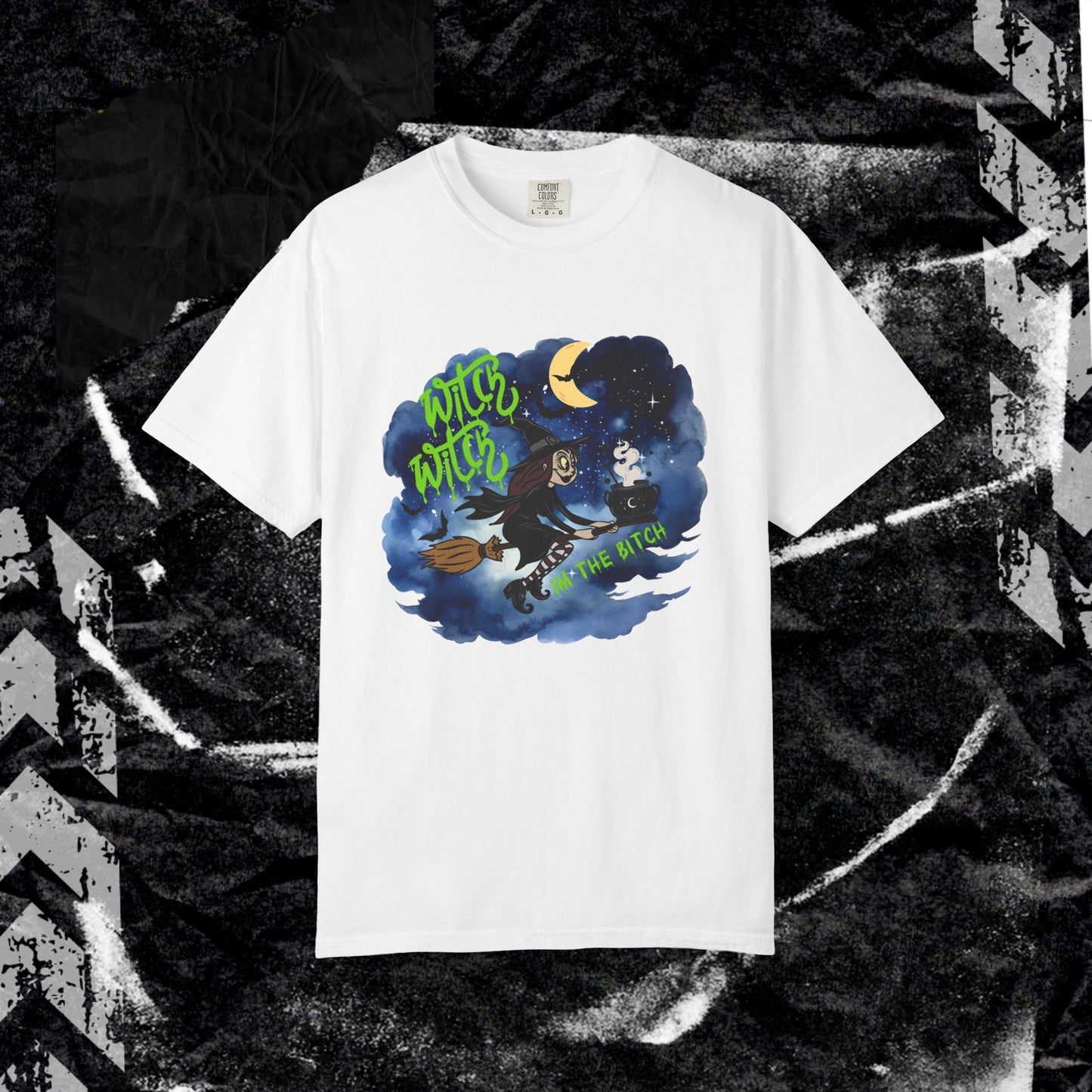 WITCH, WITCH, IM THE BITCH - Unisex Garment-Dyed T-shirt.