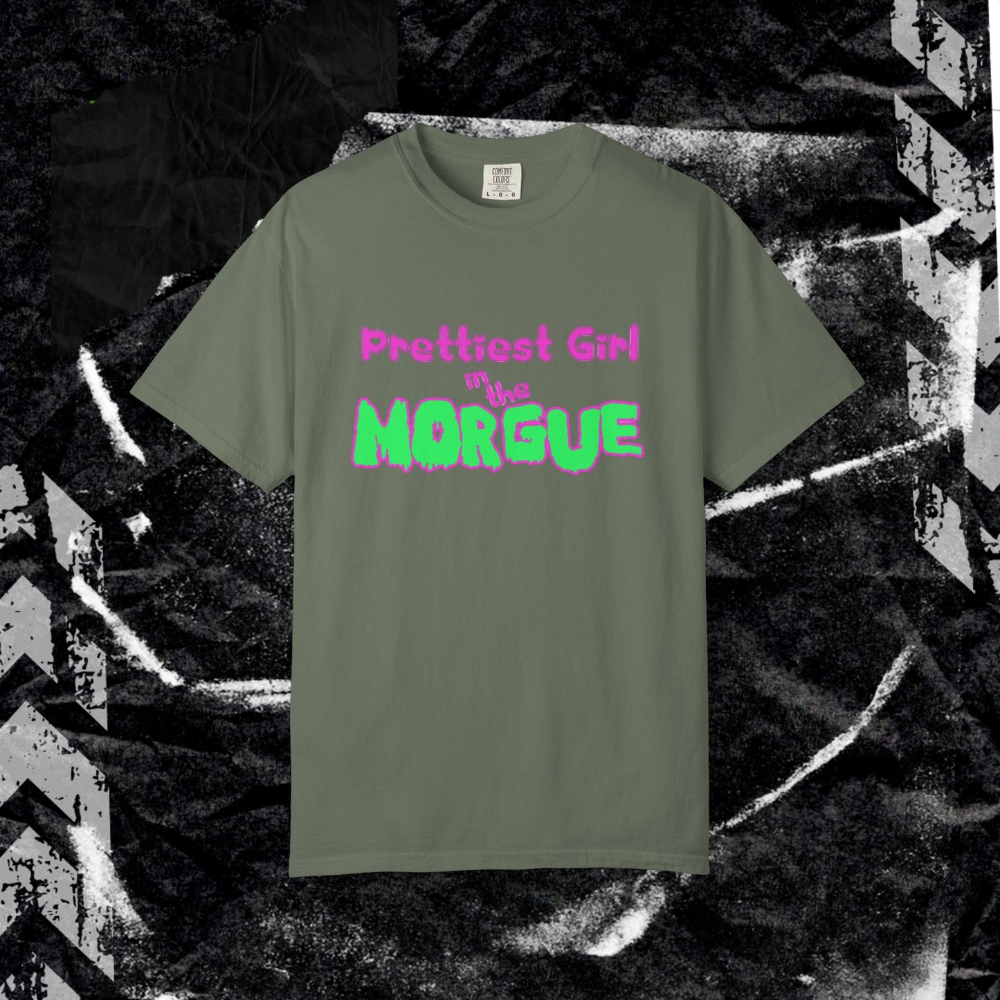 PRETTIEST GIRL IN THE MORGUE - Unisex Garment-Dyed T-shirt.