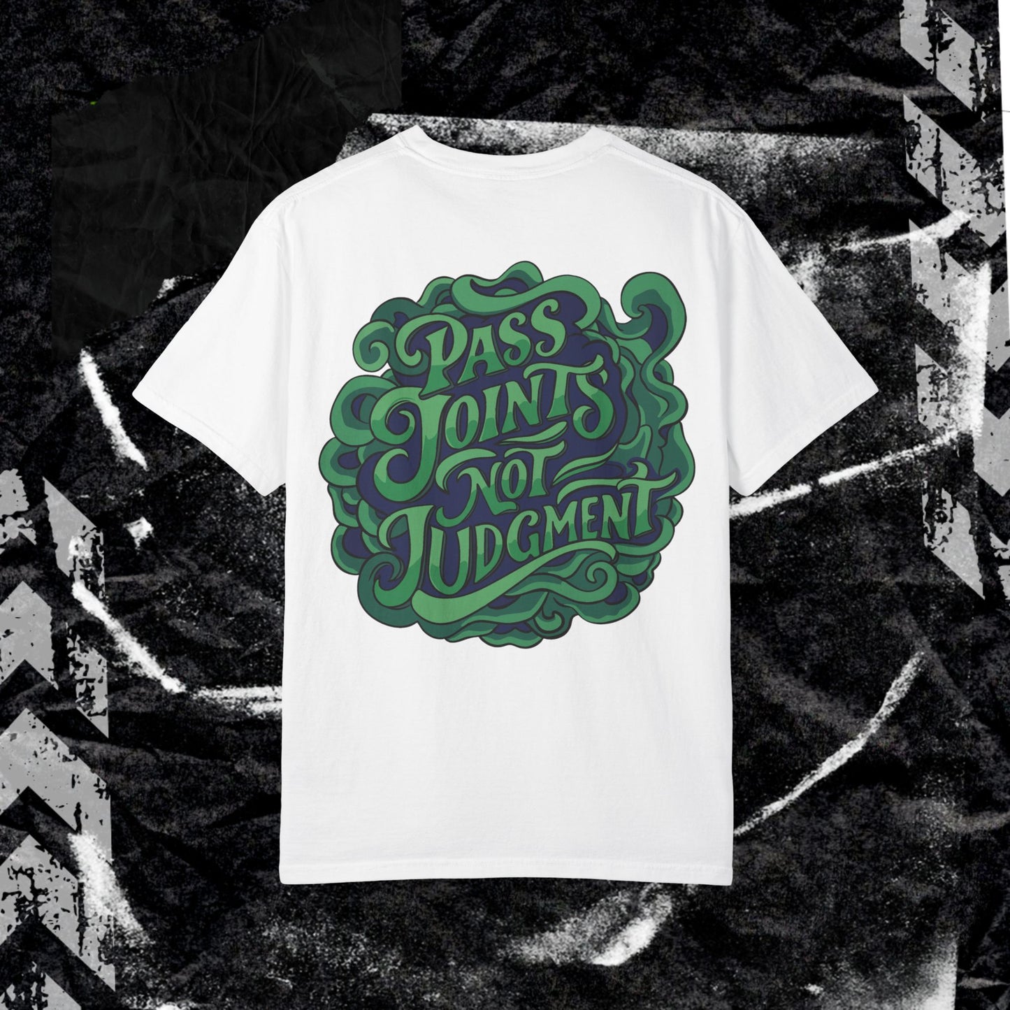 Pass Joints Not Judgment - Unisex Garment-Dyed T-shirt. Ll