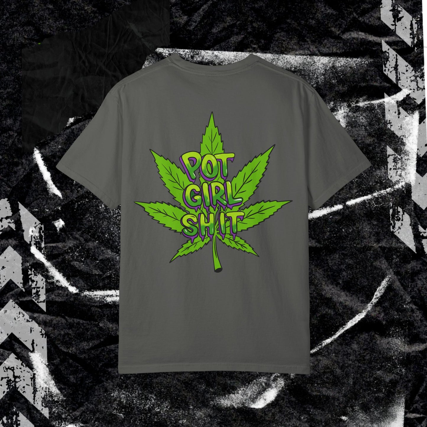 Pot Girl Shit - Unisex Garment-Dyed T-shirt. Ll