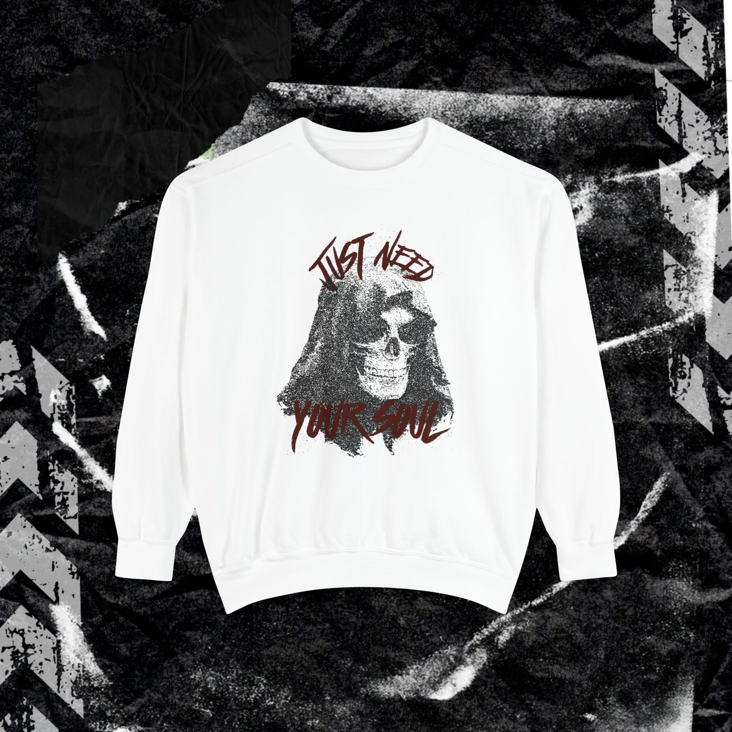 JUST NEED YOUR SOUL - Dyed Sweatshirt