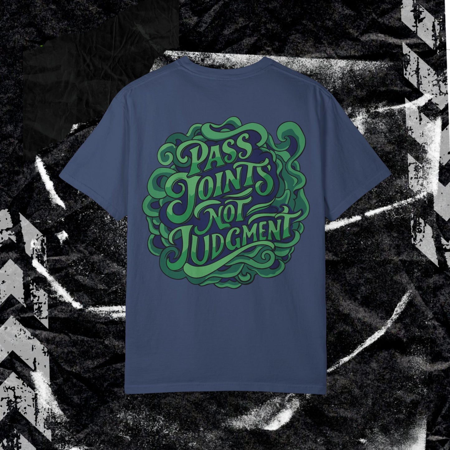 Pass Joints Not Judgment - Unisex Garment-Dyed T-shirt. Ll