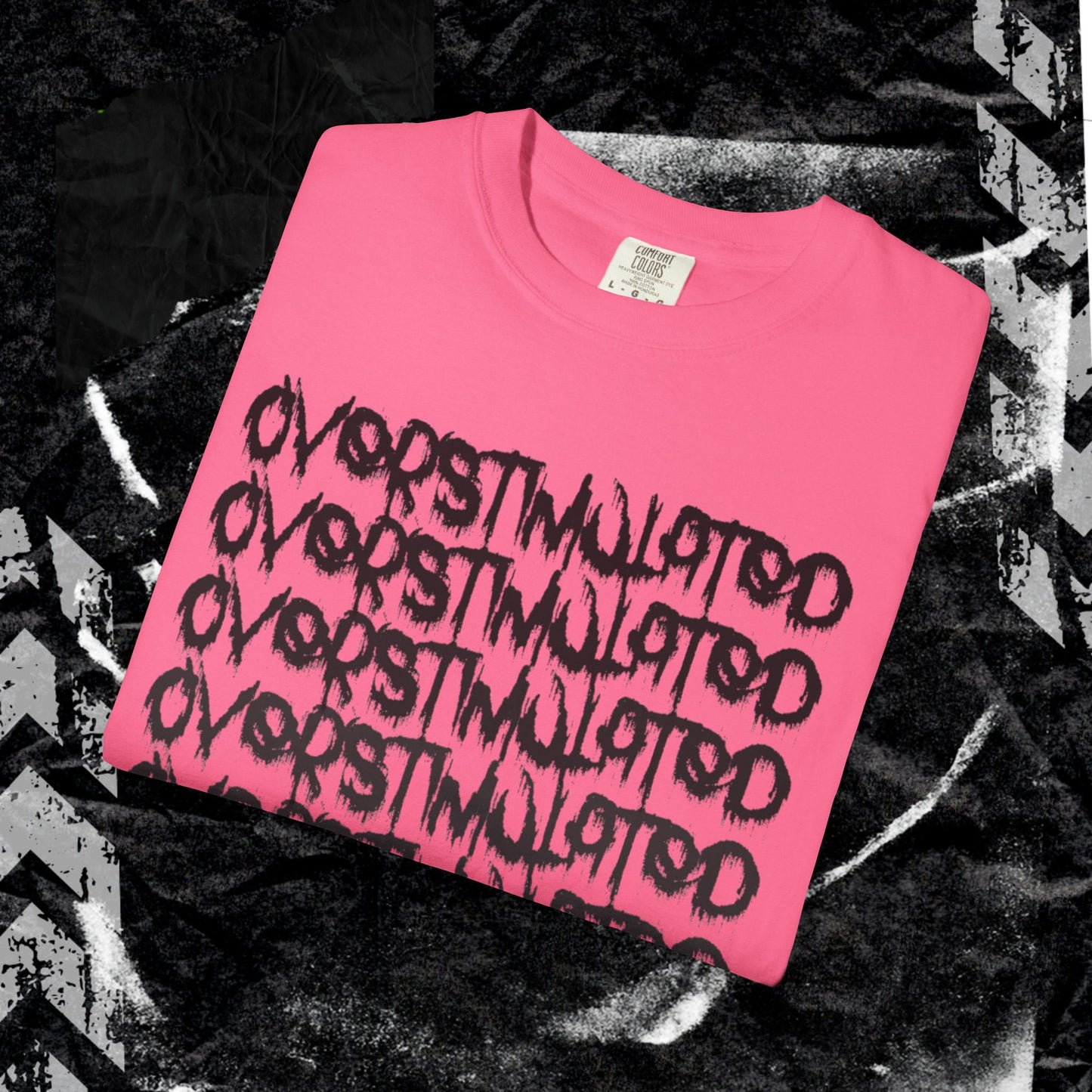 OVERSTIMULATED - Unisex Garment-Dyed T-shirt. Ll