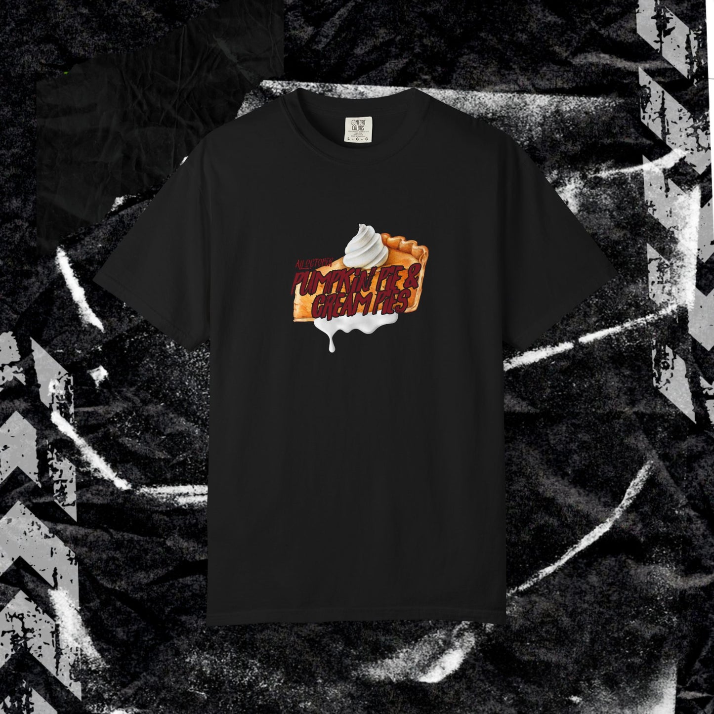 ALL OCTOBER PUMPKIN PIE & CREAM PIES - Unisex Garment-Dyed T-shirt.