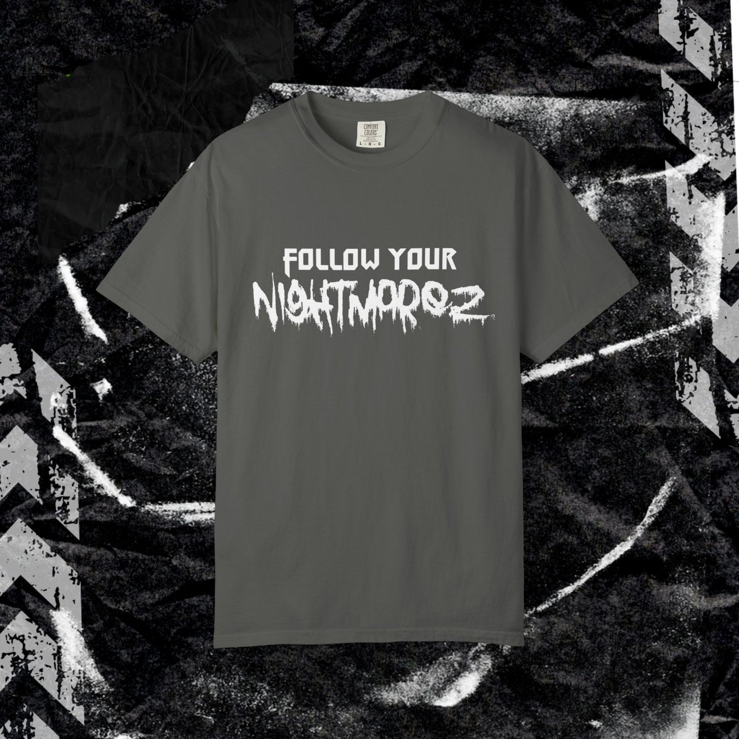 FOLLOW YOUR NIGHTMARES - Unisex Garment-Dyed T-shirt.