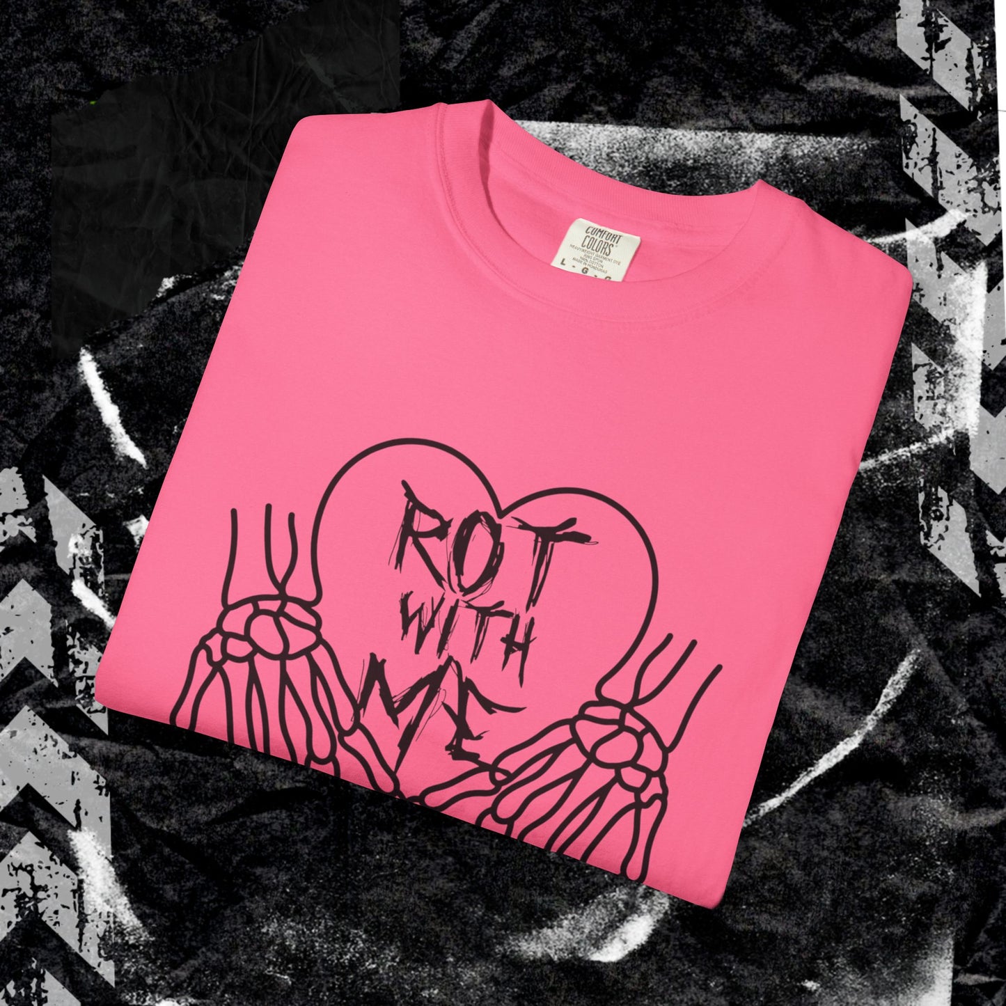 Rot With Me - Unisex Garment-Dyed T-shirt.