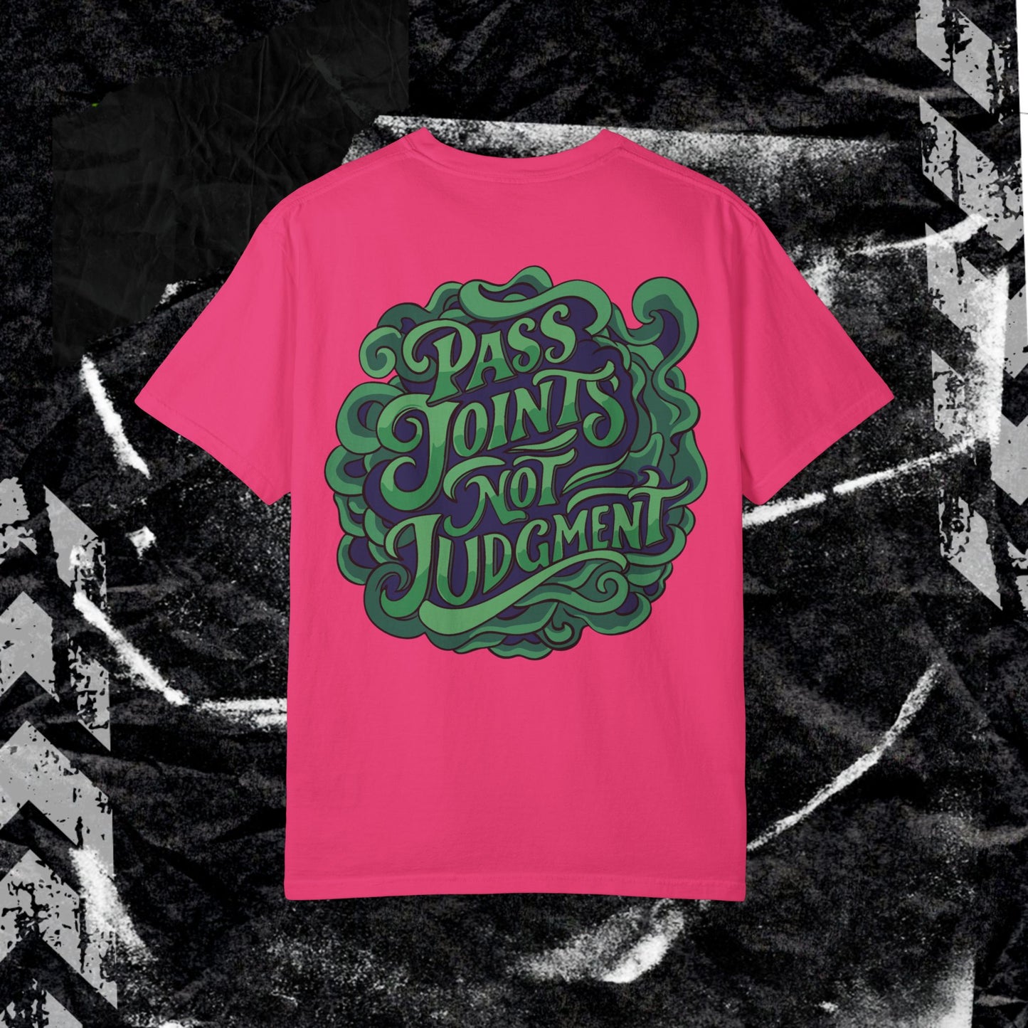 Pass Joints Not Judgment - Unisex Garment-Dyed T-shirt. Ll