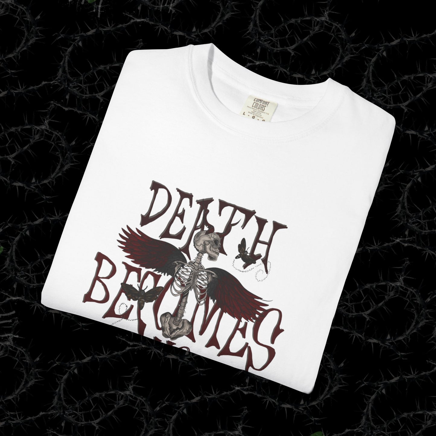 DEATH BECOMES US - Unisex Garment-Dyed T-shirt