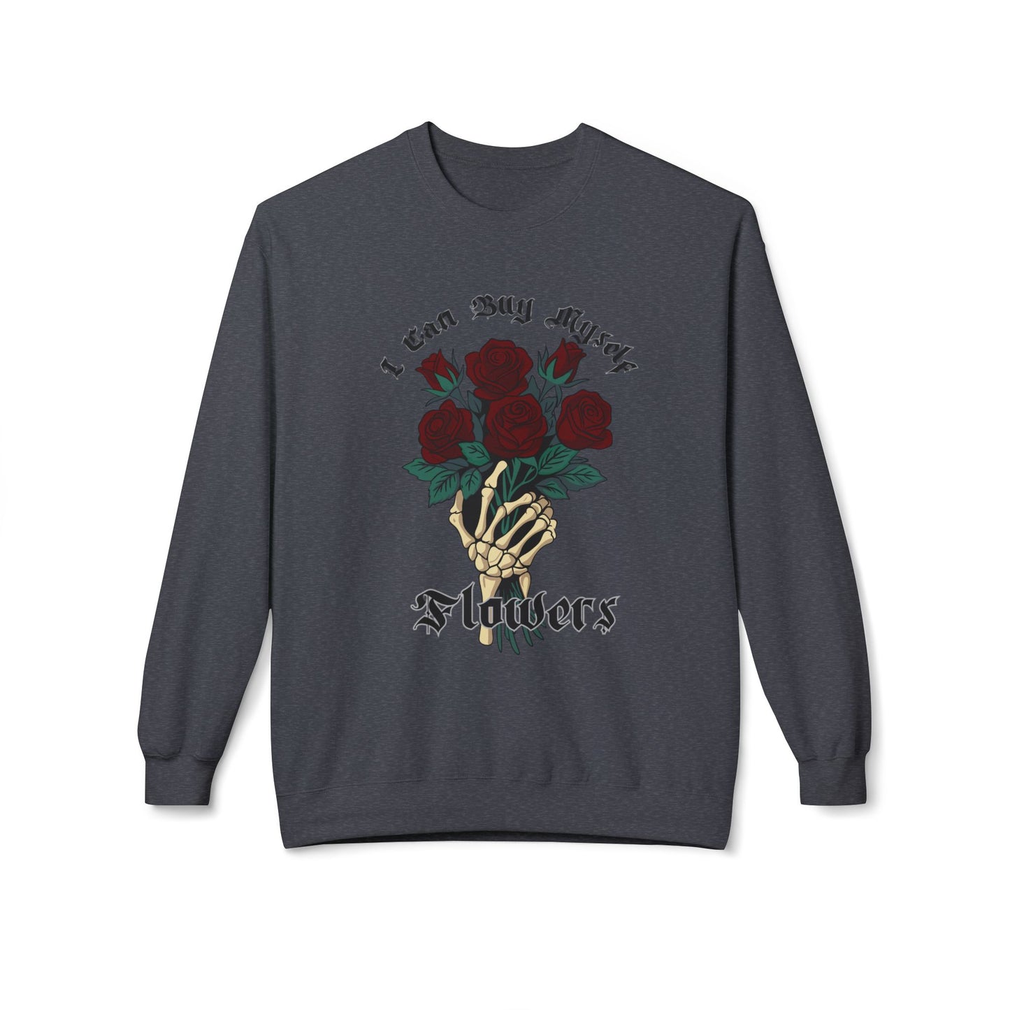 I Can Buy Myself Flowers - Unisex Midweight Softstyle Fleece Crewneck Sweatshirt