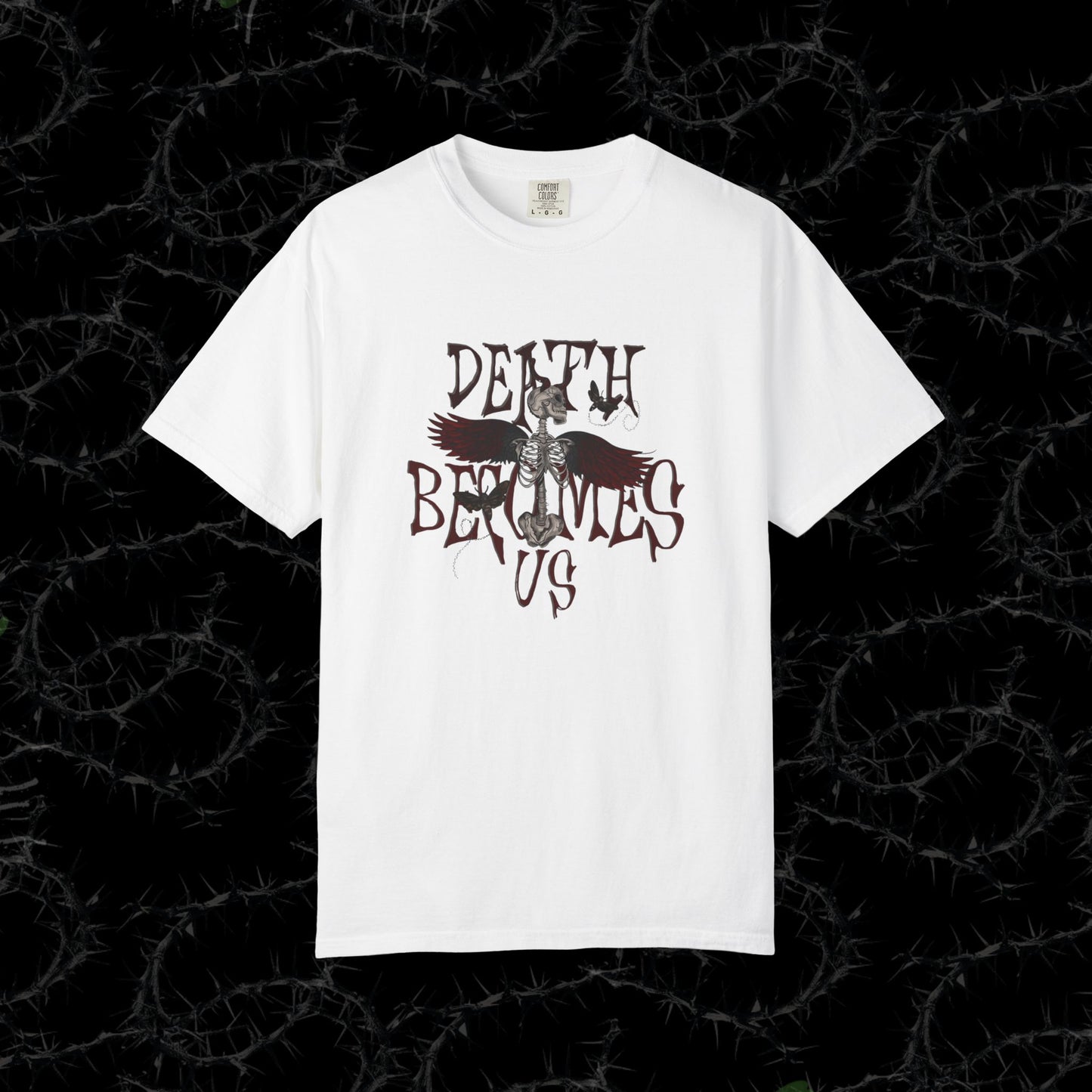 DEATH BECOMES US - Unisex Garment-Dyed T-shirt